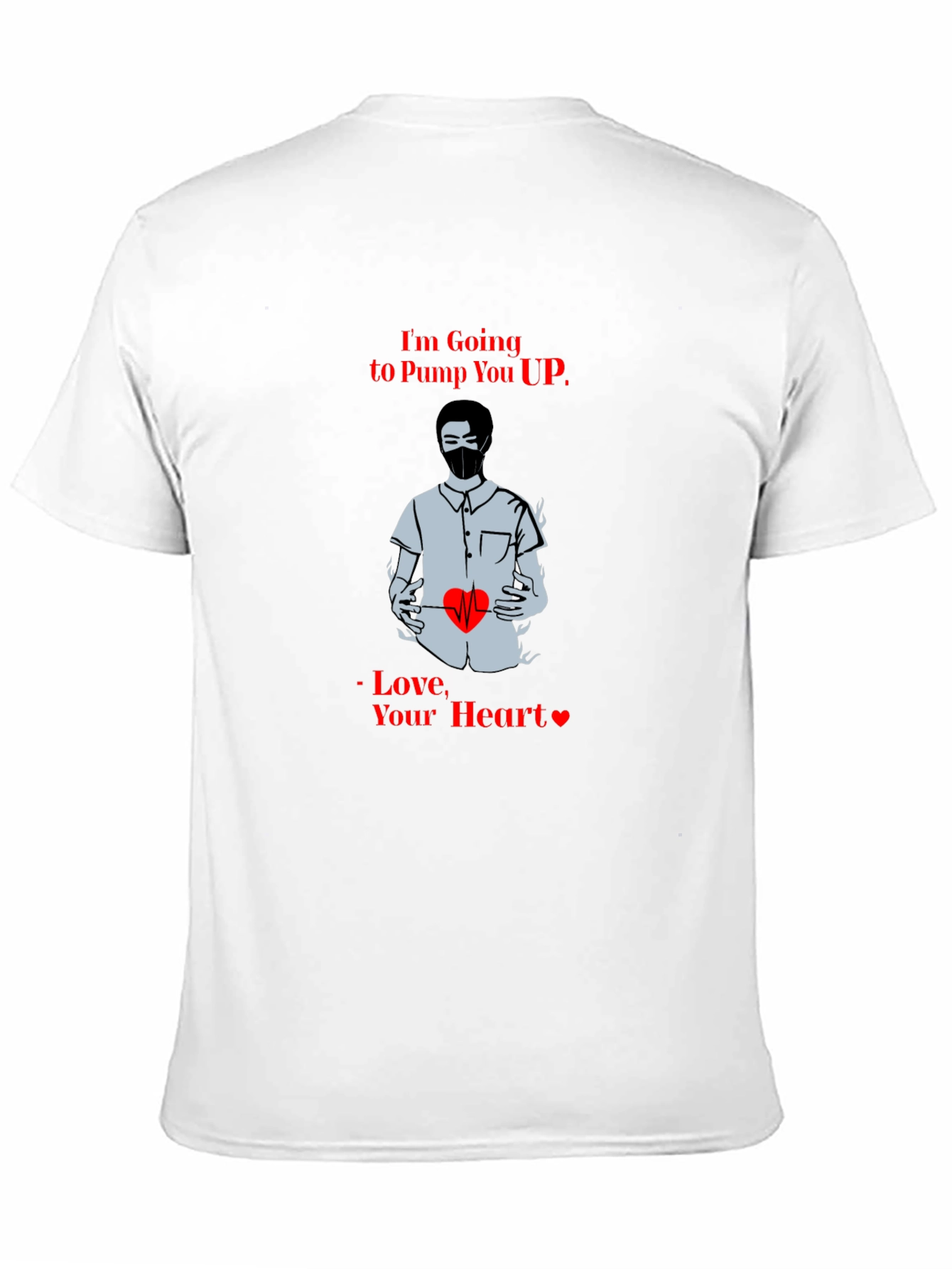 Im Going to Pump You Up T-Shirt