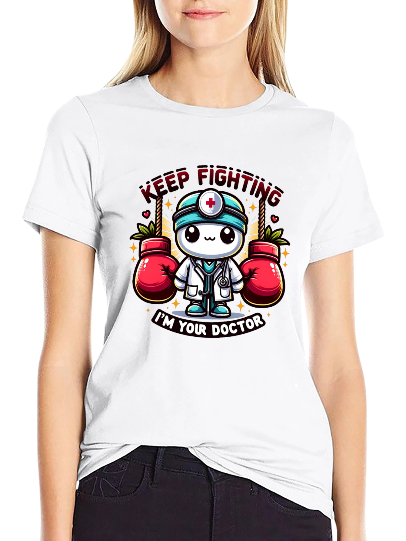 Keep Fighting Im Your Doctor Graphic T-Shirt