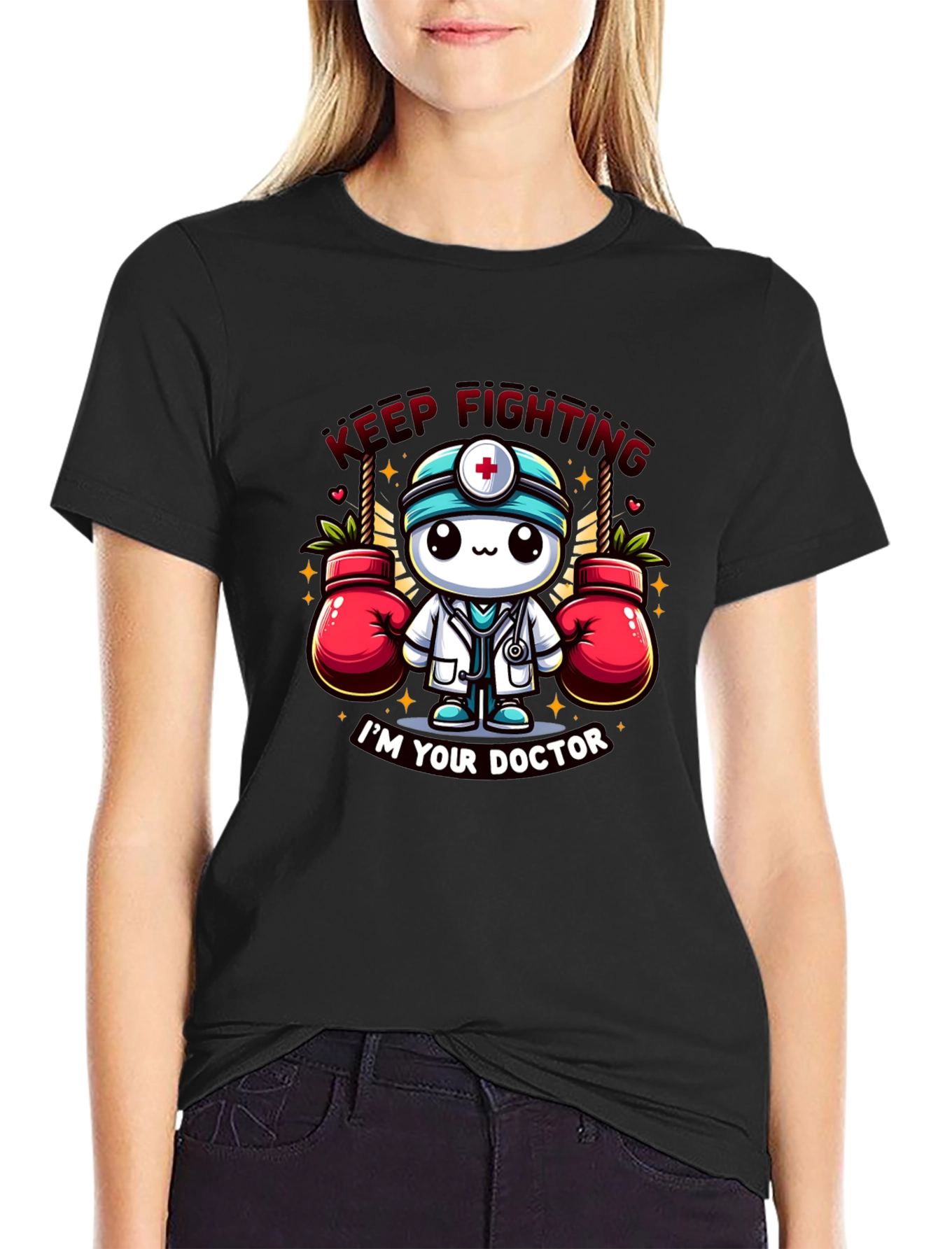 Keep Fighting Im Your Doctor Graphic T-Shirt