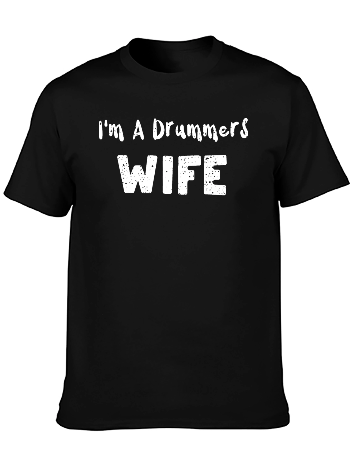Im A Drummers Wife - Black T-Shirt