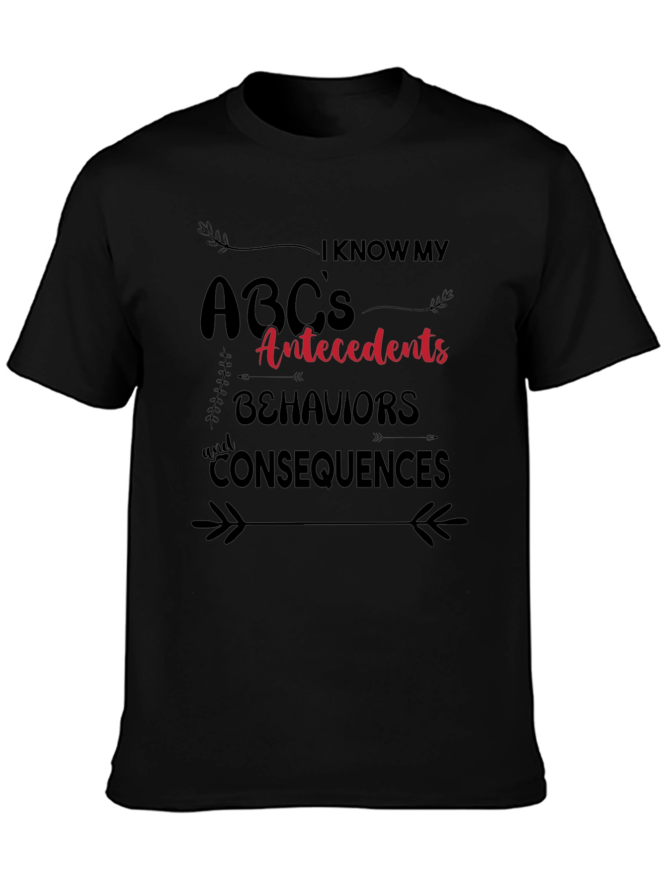 ABCs Antecedents Behaviors Consequences T-Shirt