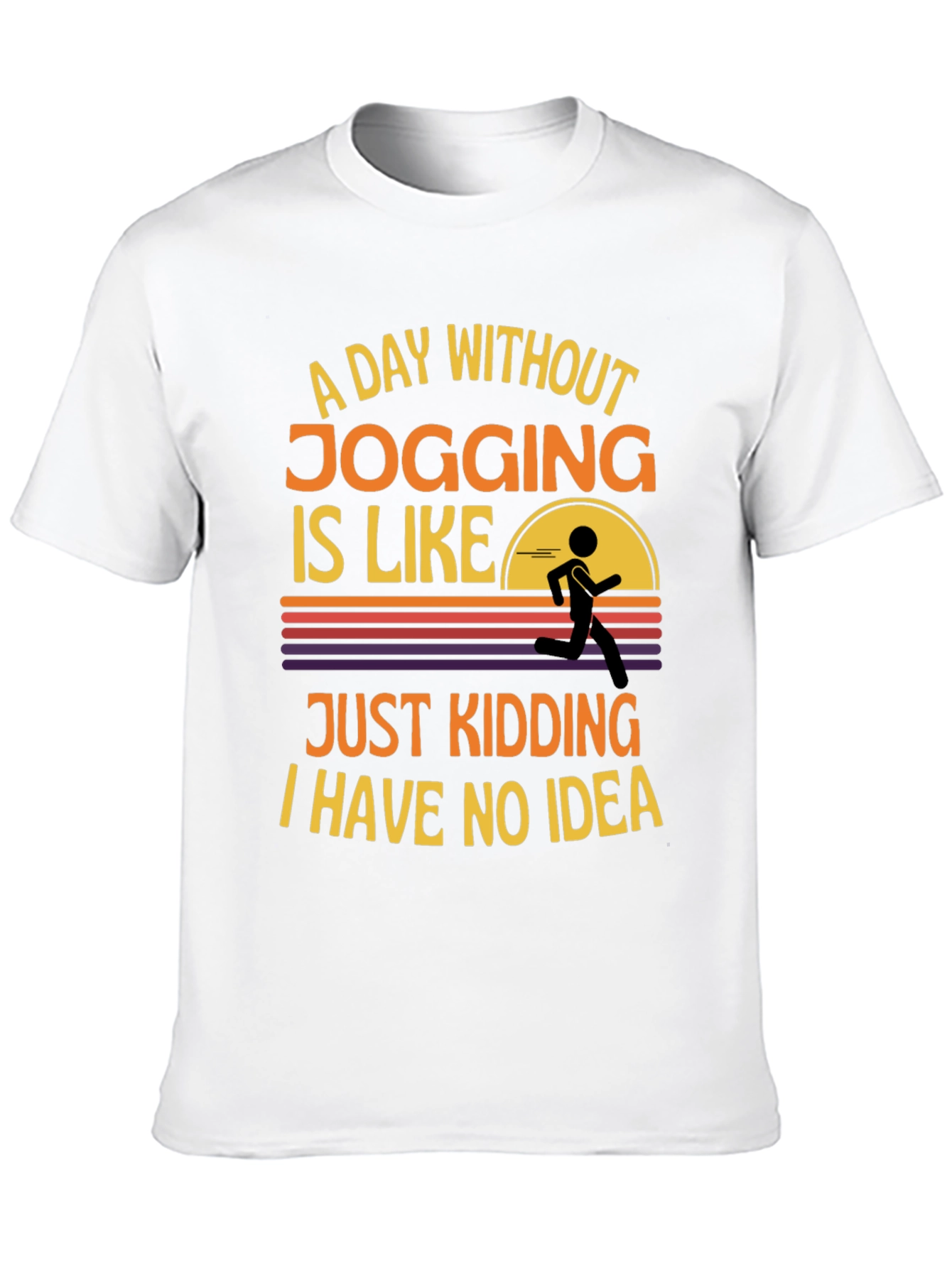 Funny Jogging T-Shirt: A Day Without Jogging