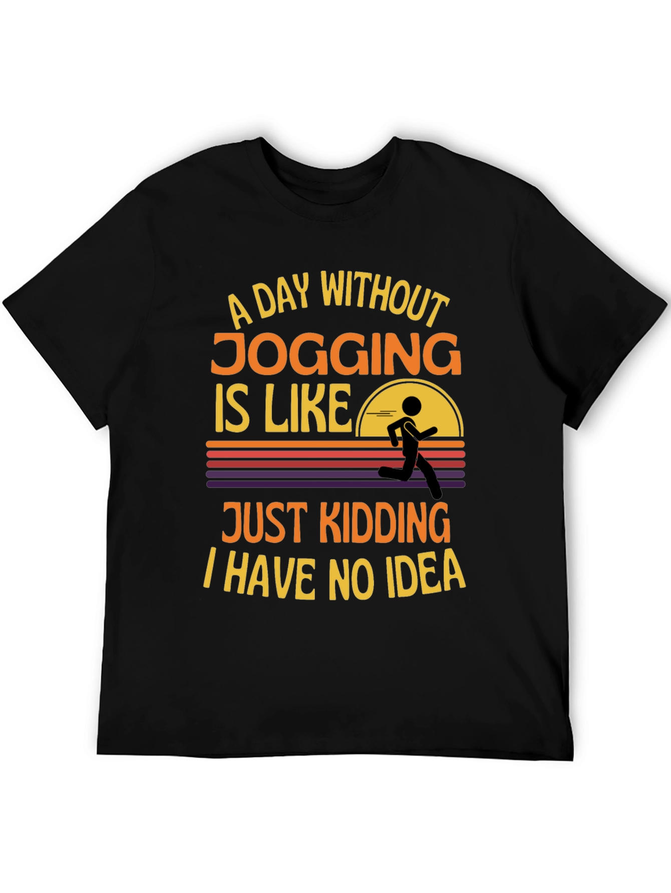 Funny Jogging T-Shirt: A Day Without Jogging