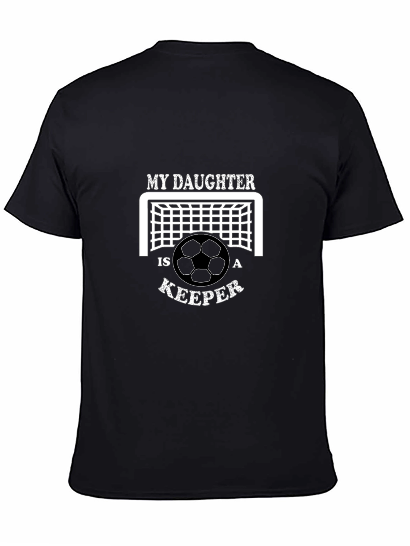 Soccer Dad T-Shirt - My Daughter is a Keeper