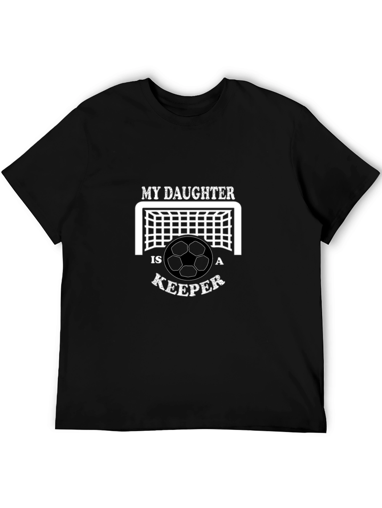 Soccer Dad T-Shirt - My Daughter is a Keeper