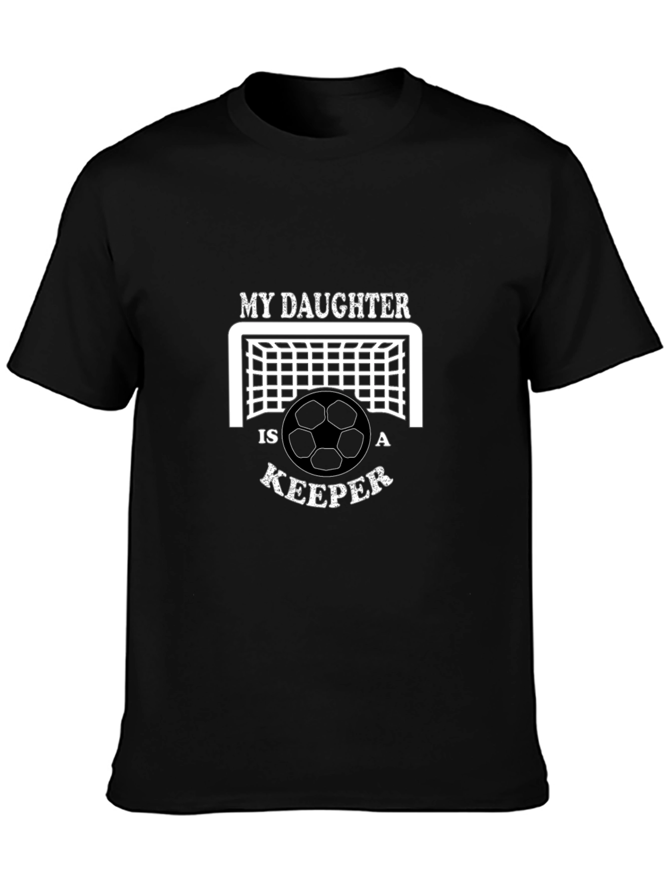 Soccer Dad T-Shirt - My Daughter is a Keeper