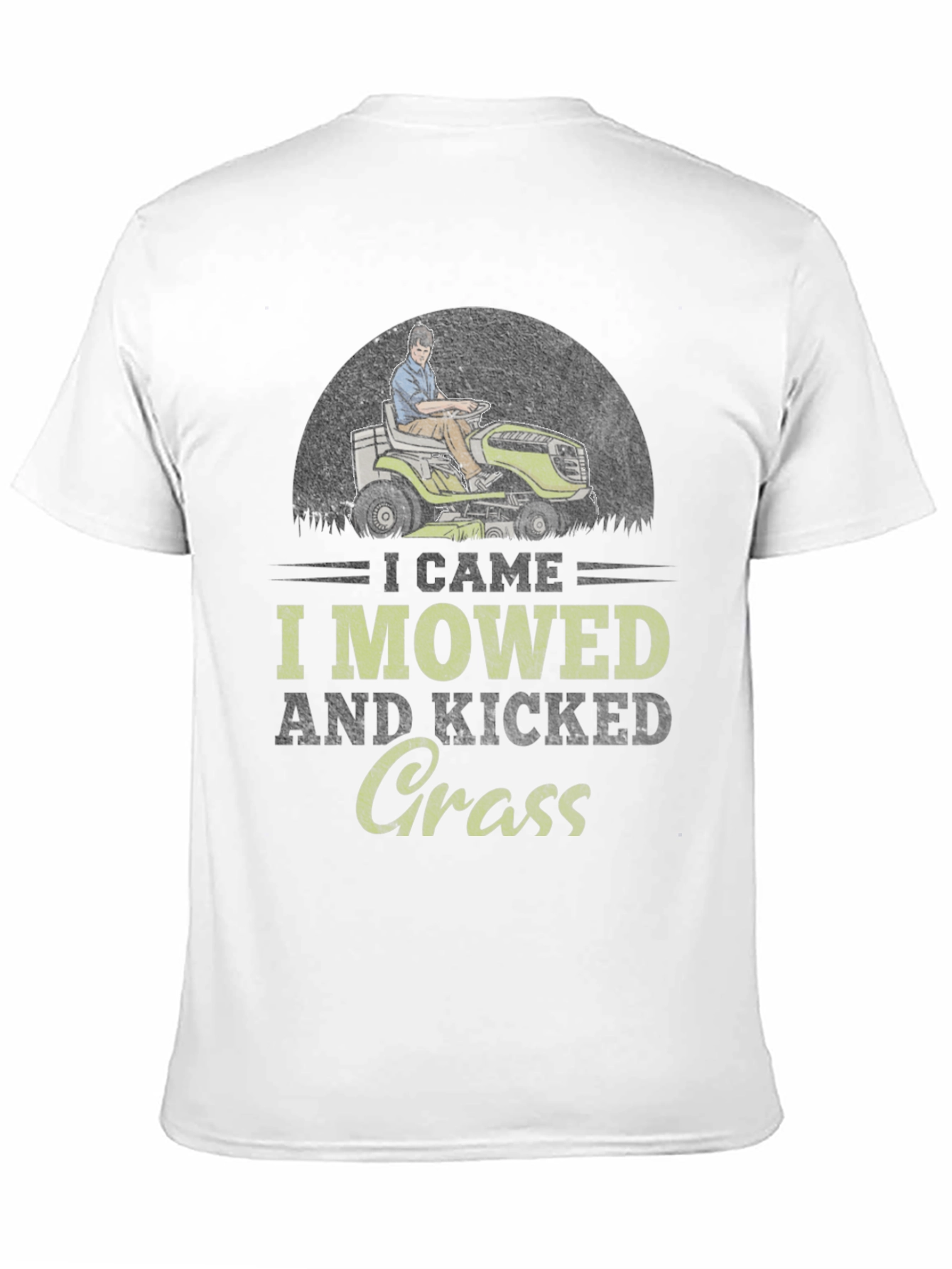 I Came I Mowed I Kicked Grass T-Shirt