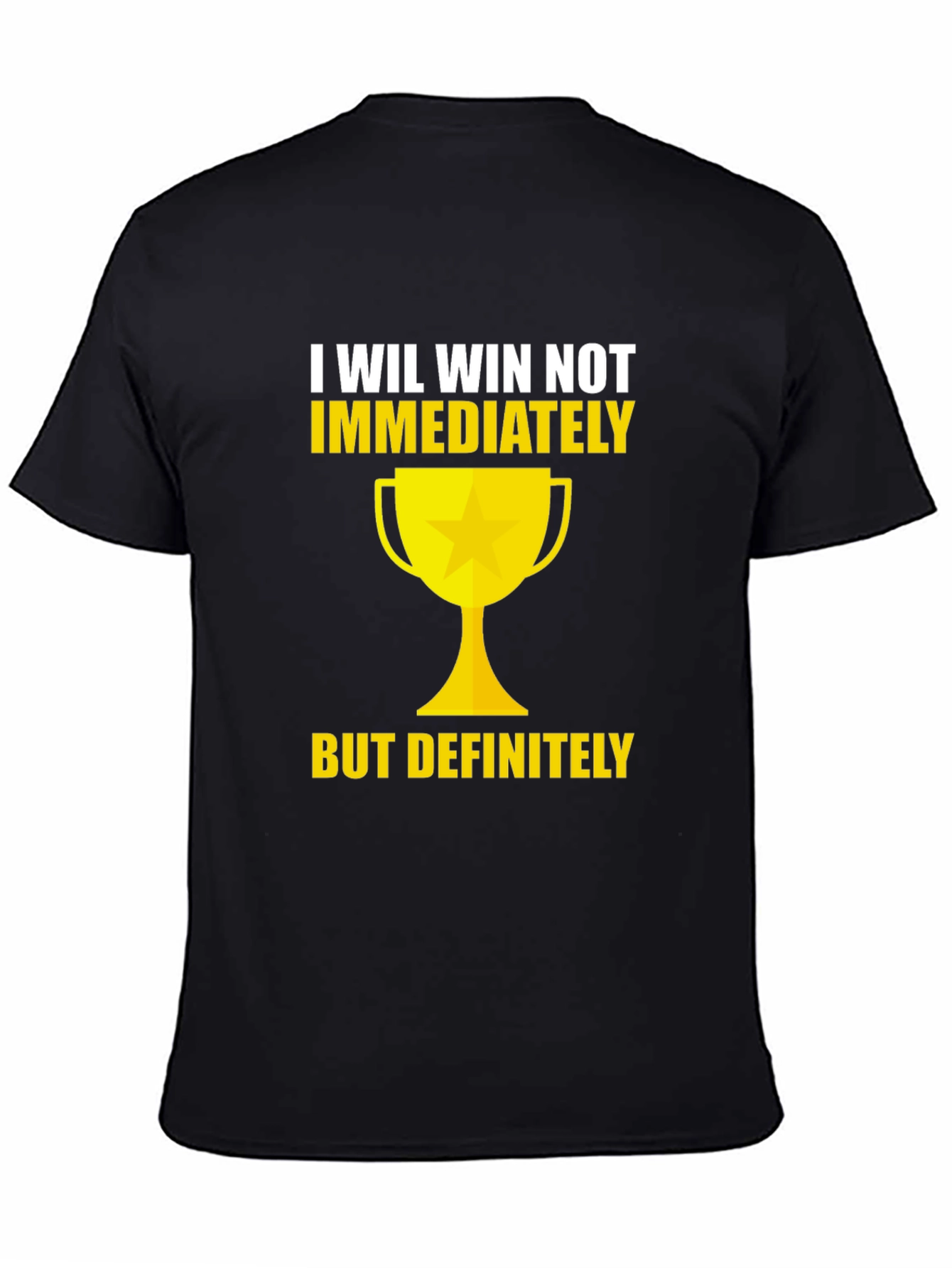 I Will Win T-Shirt - Motivational Tee