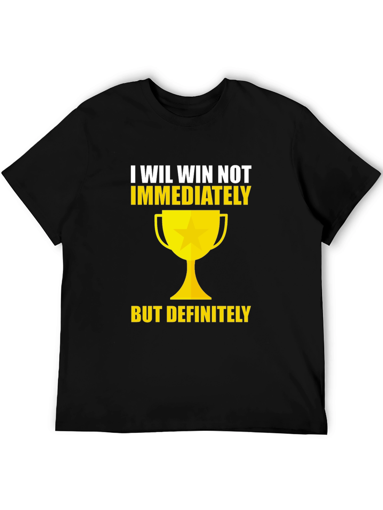 I Will Win T-Shirt - Motivational Tee
