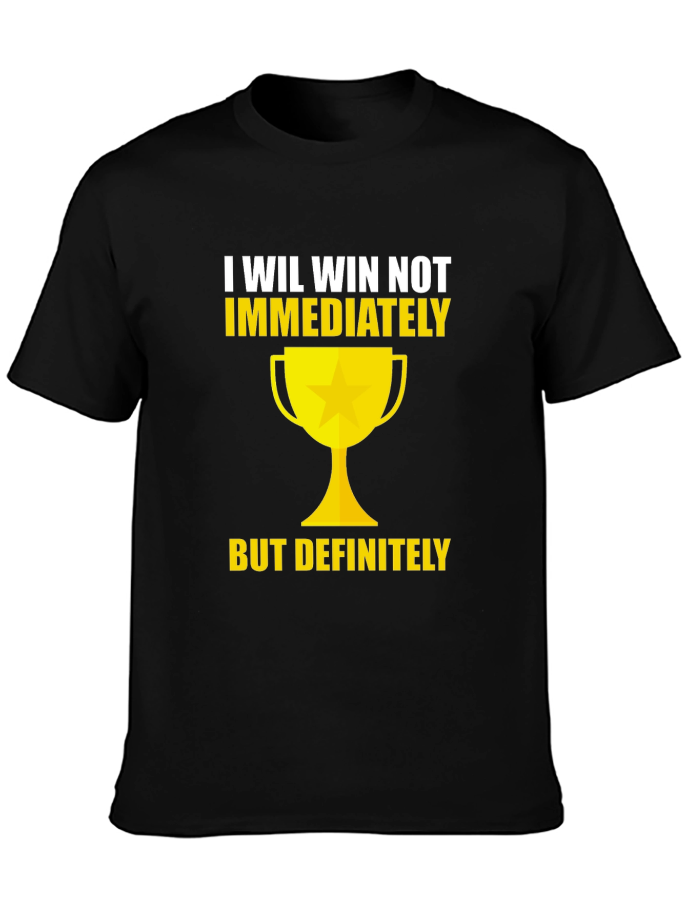I Will Win T-Shirt - Motivational Tee