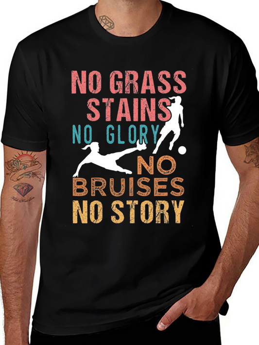 No Grass Stains No Glory T-Shirt