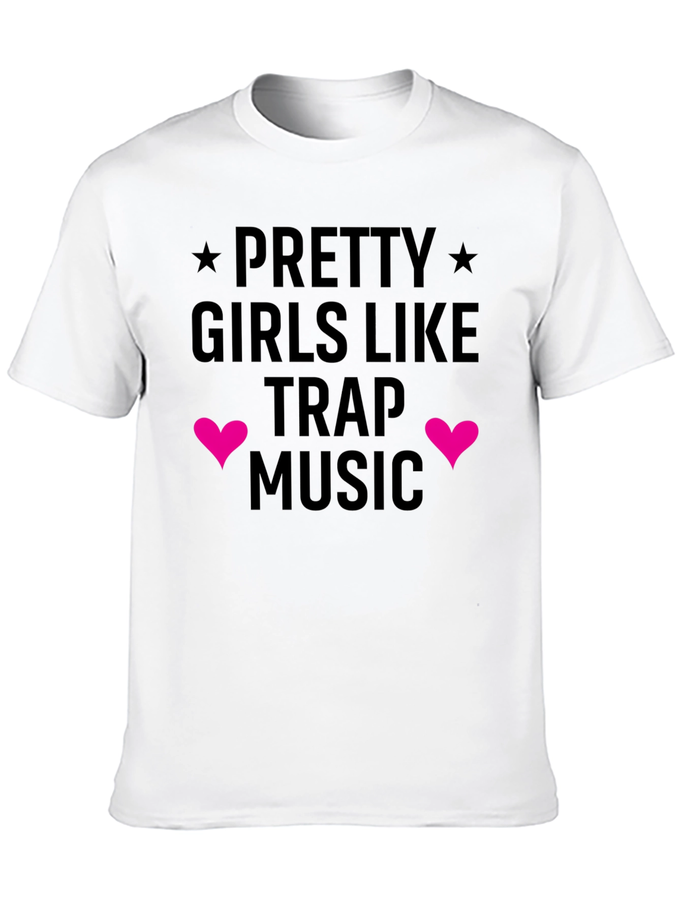 Pretty Girls Like Trap Music Graphic Tee