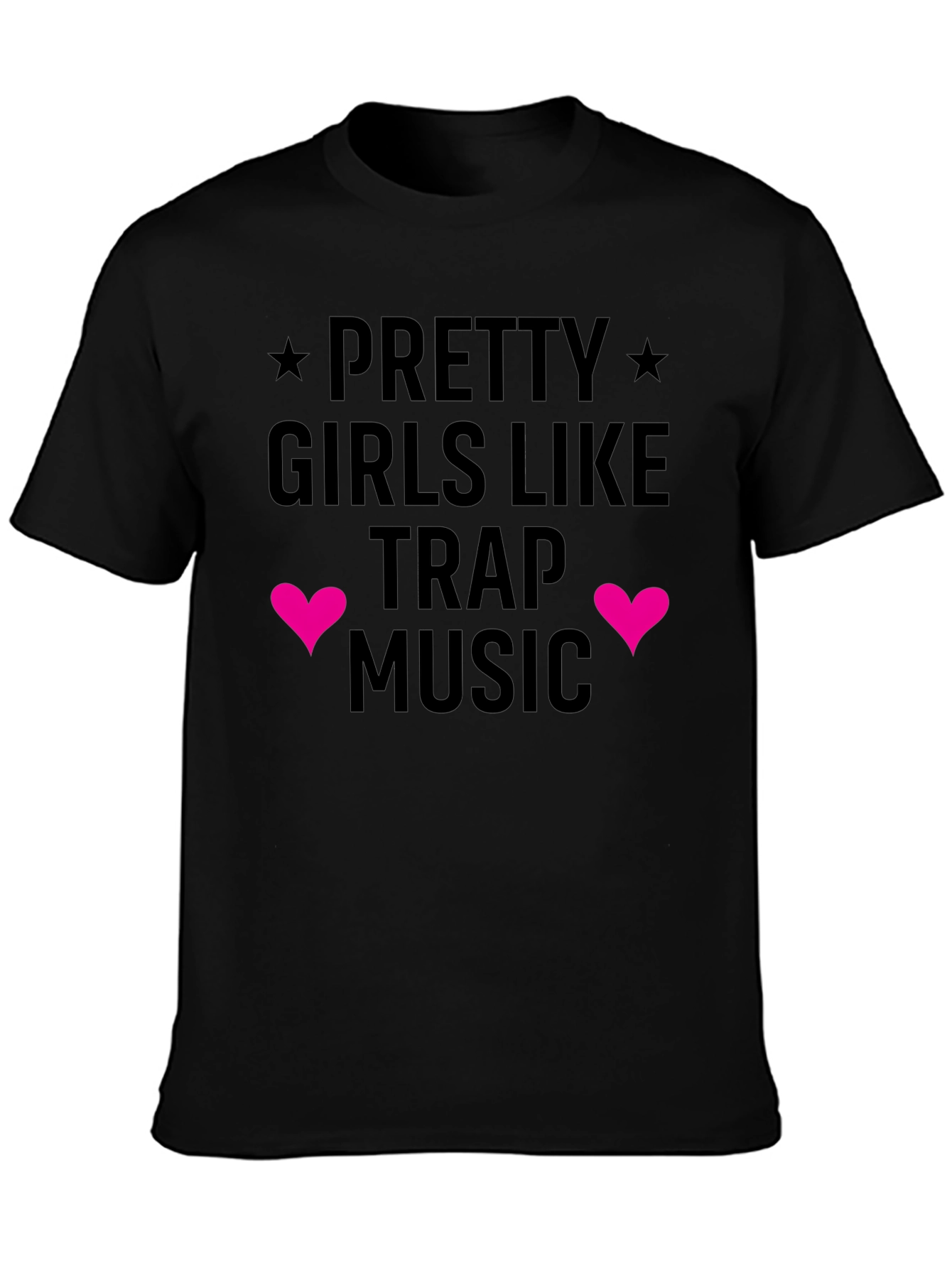 Pretty Girls Like Trap Music Graphic Tee