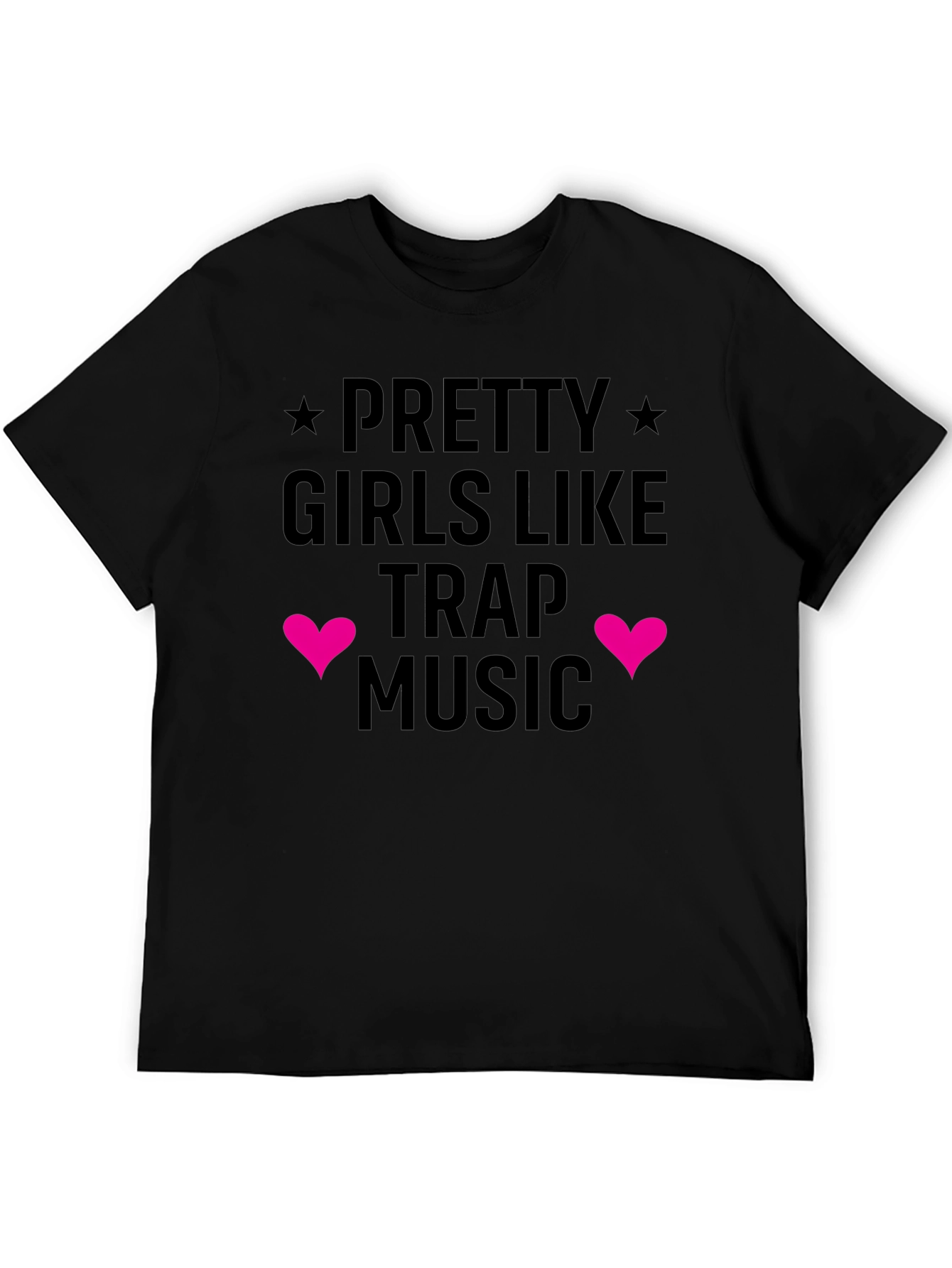Pretty Girls Like Trap Music Graphic Tee