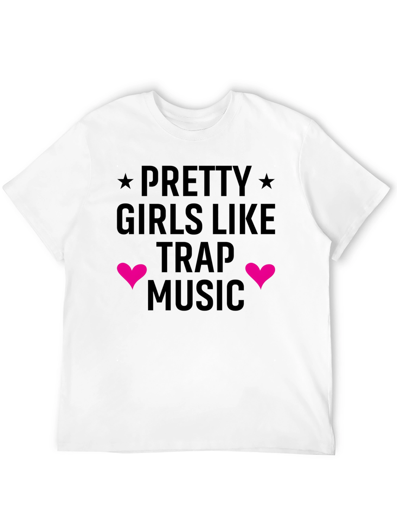 Pretty Girls Like Trap Music Graphic Tee