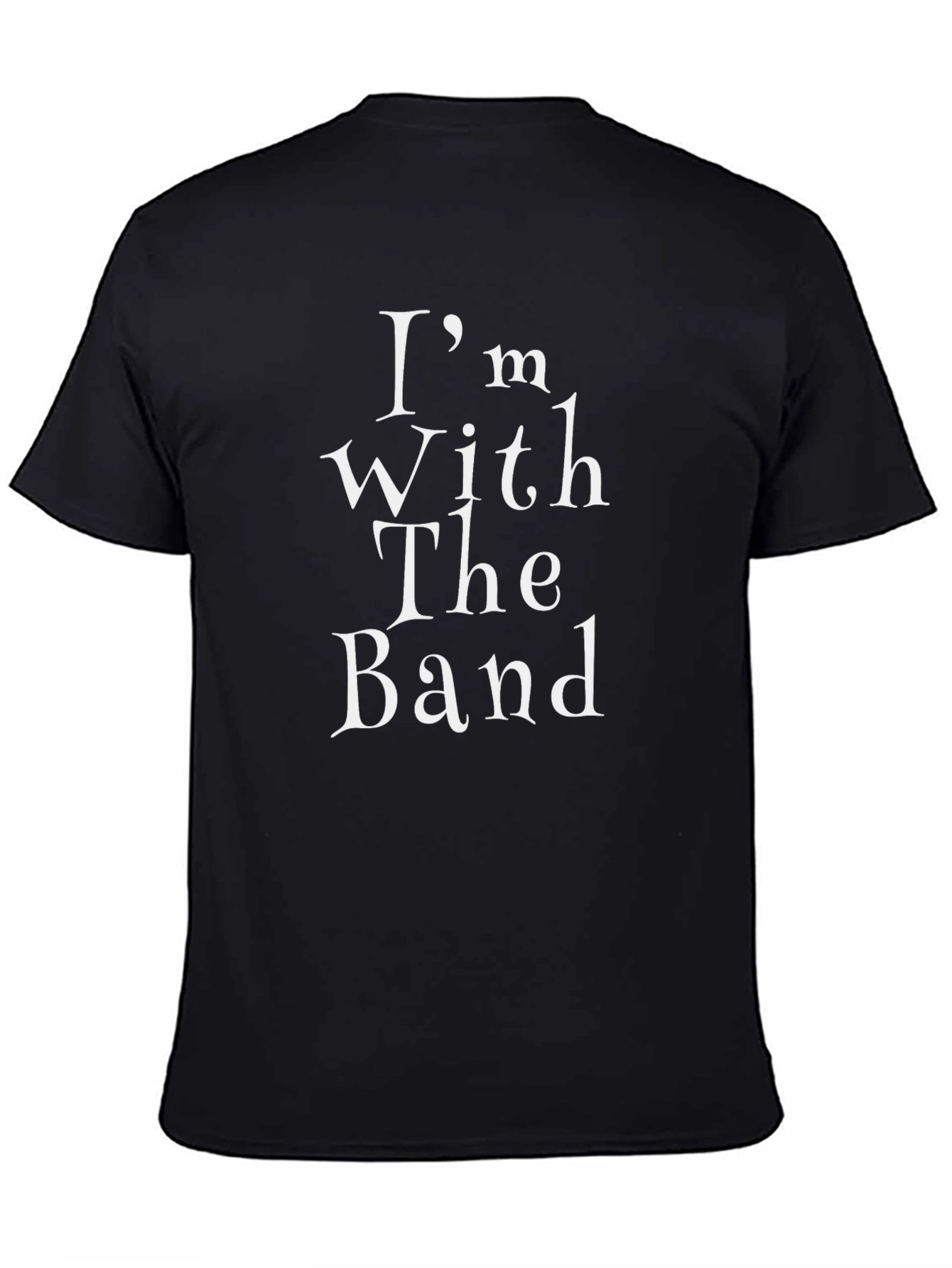 Im With The Band Black T-Shirt