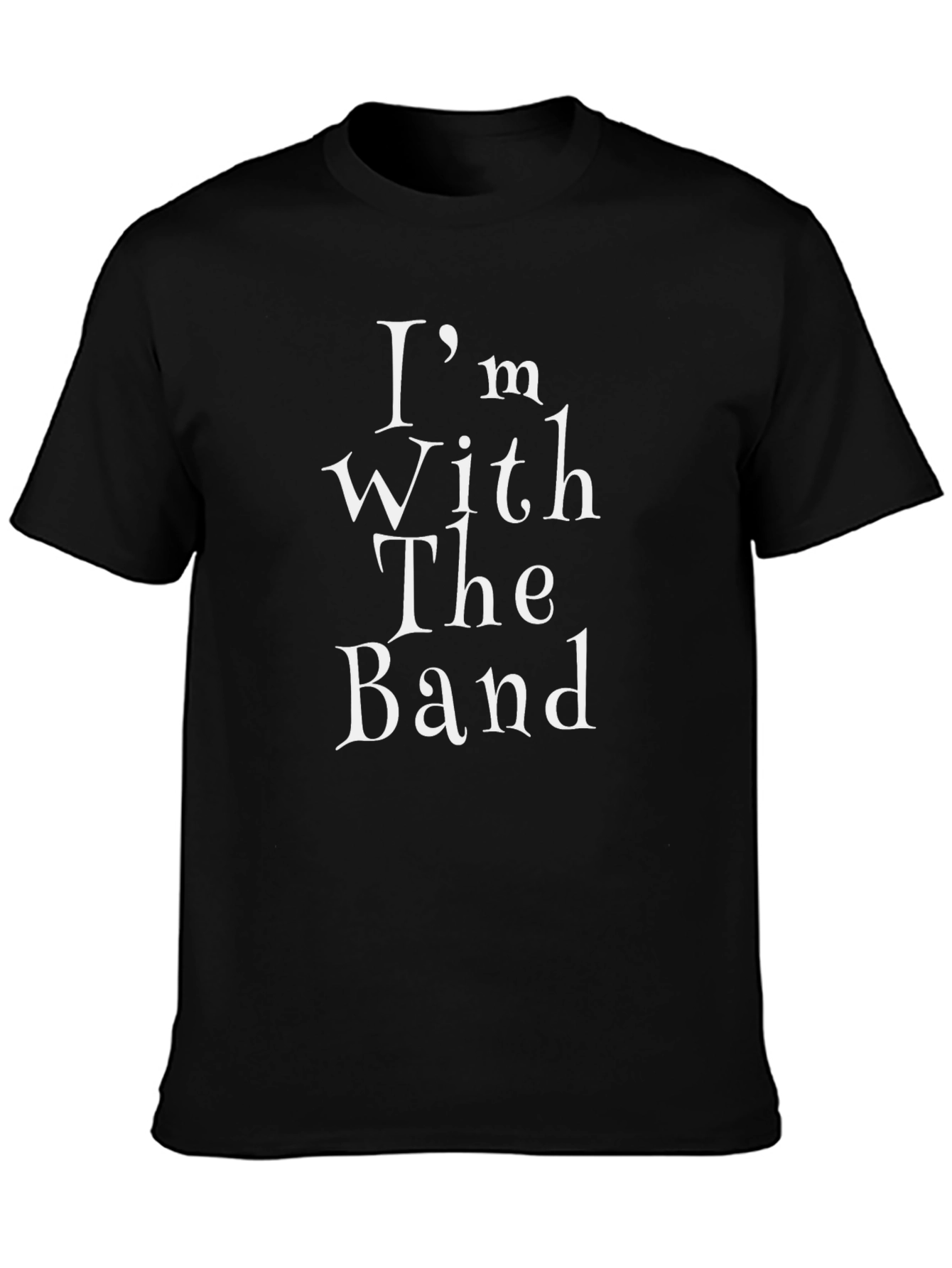 Im With The Band Black T-Shirt