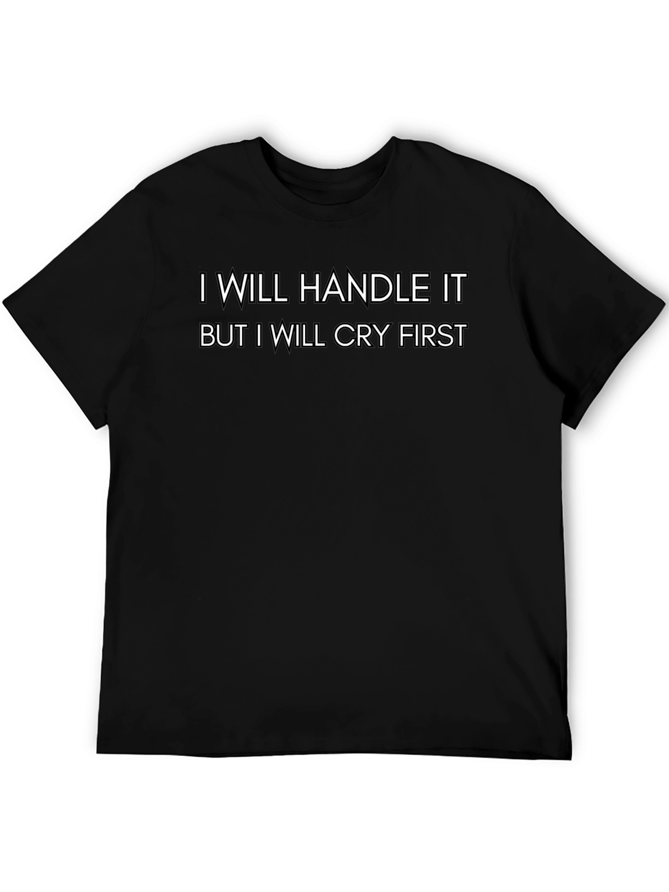 Handle It Cry First Mens Tee