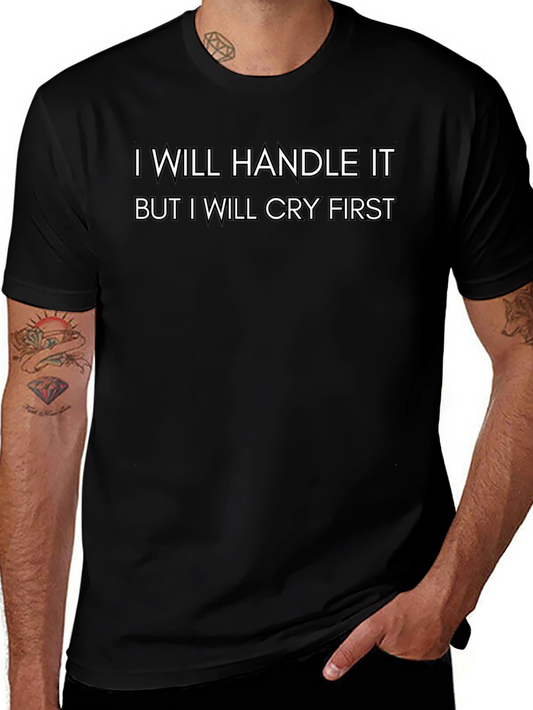 Handle It Cry First Mens Tee