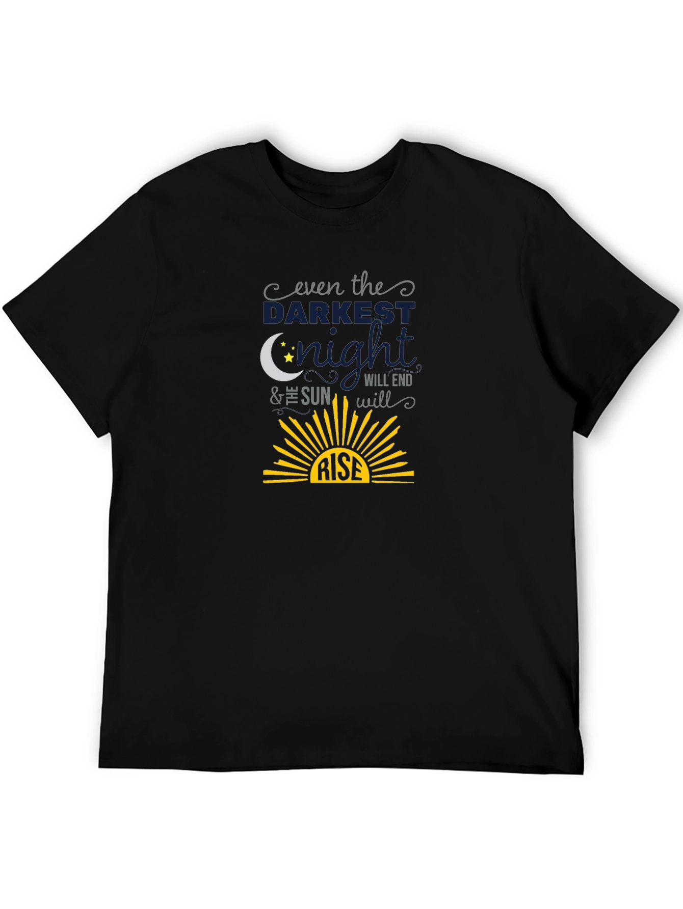 Inspirational Even The Darkest Night T-Shirt