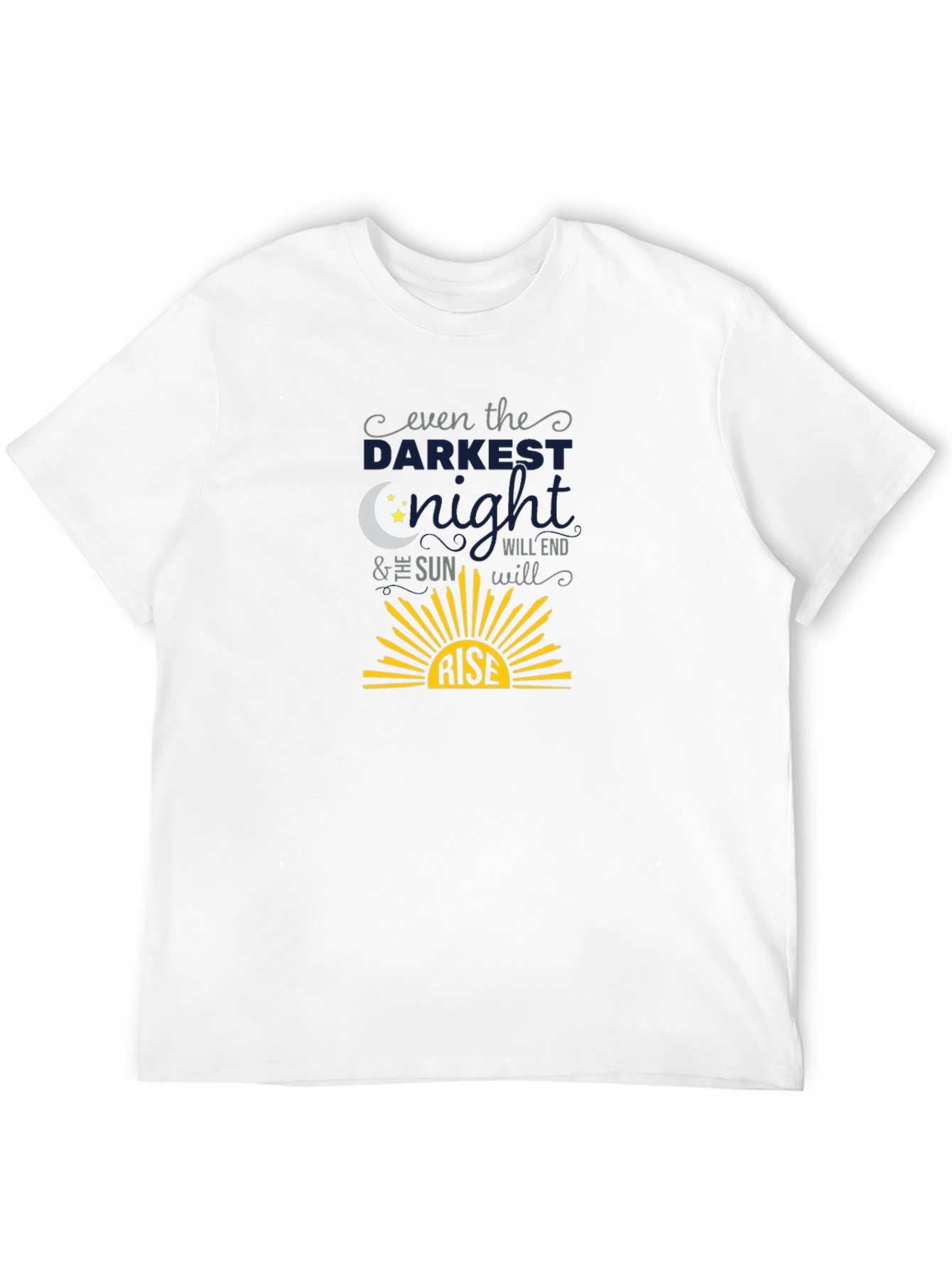 Inspirational Even The Darkest Night T-Shirt