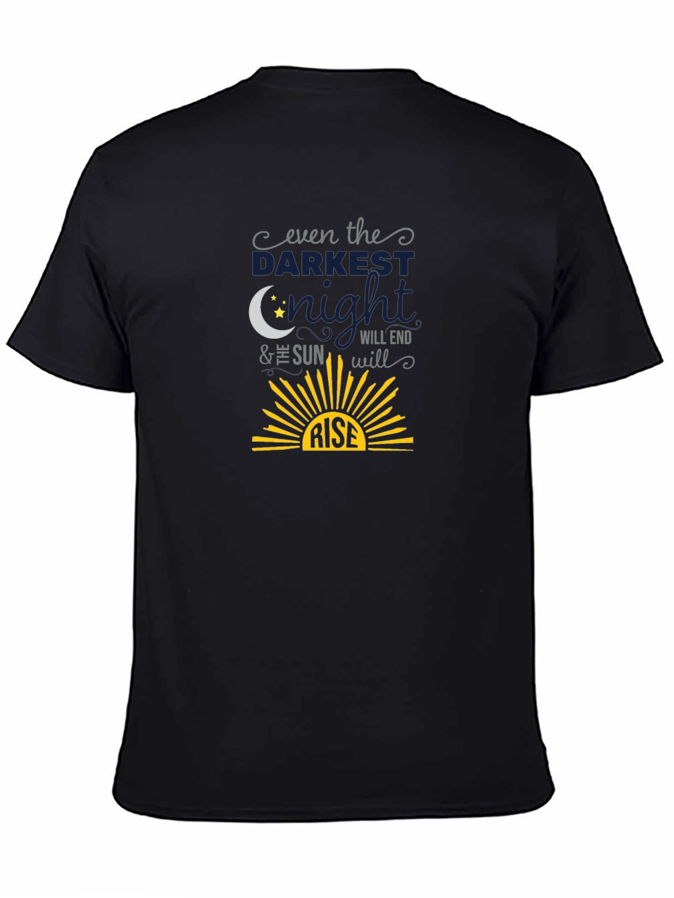 Inspirational Even The Darkest Night T-Shirt
