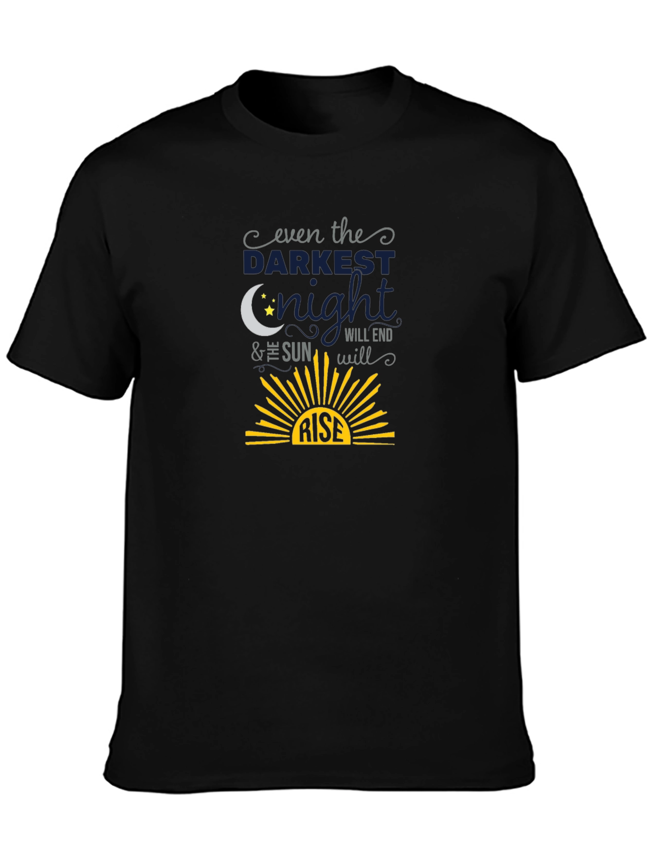 Inspirational Even The Darkest Night T-Shirt