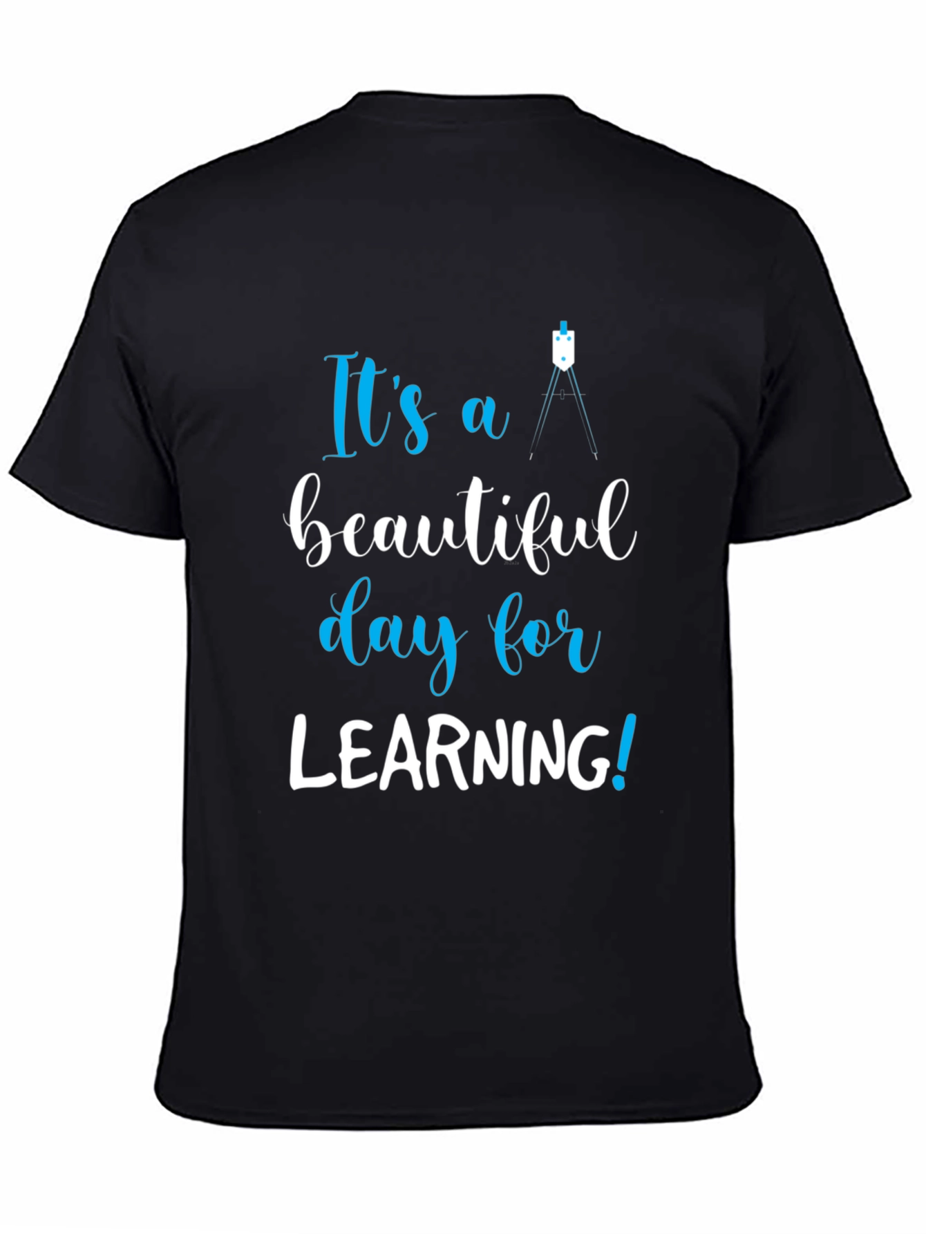 Its a Beautiful Day for Learning T-Shirt