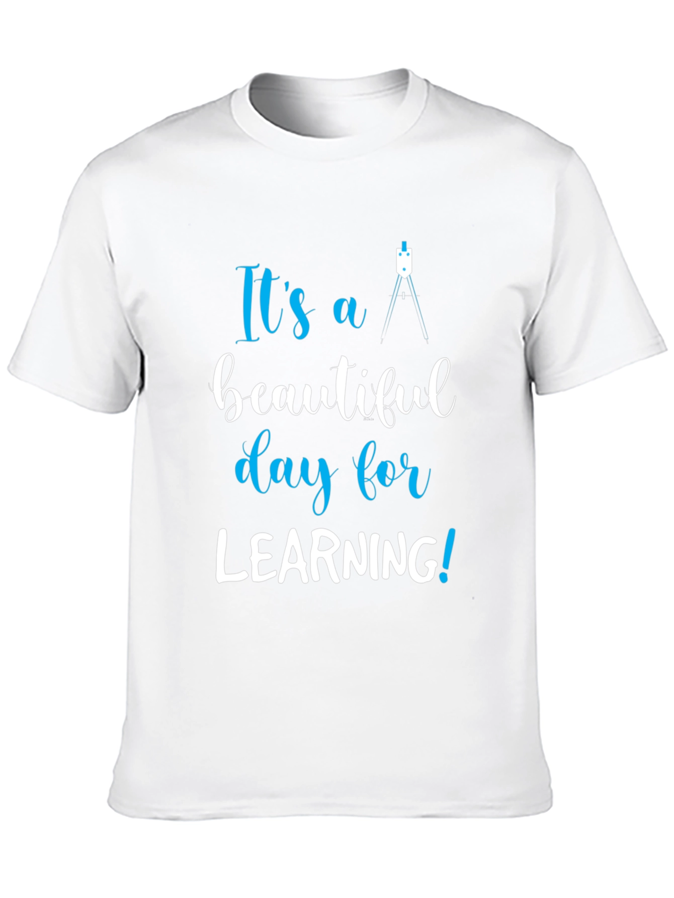 Its a Beautiful Day for Learning T-Shirt