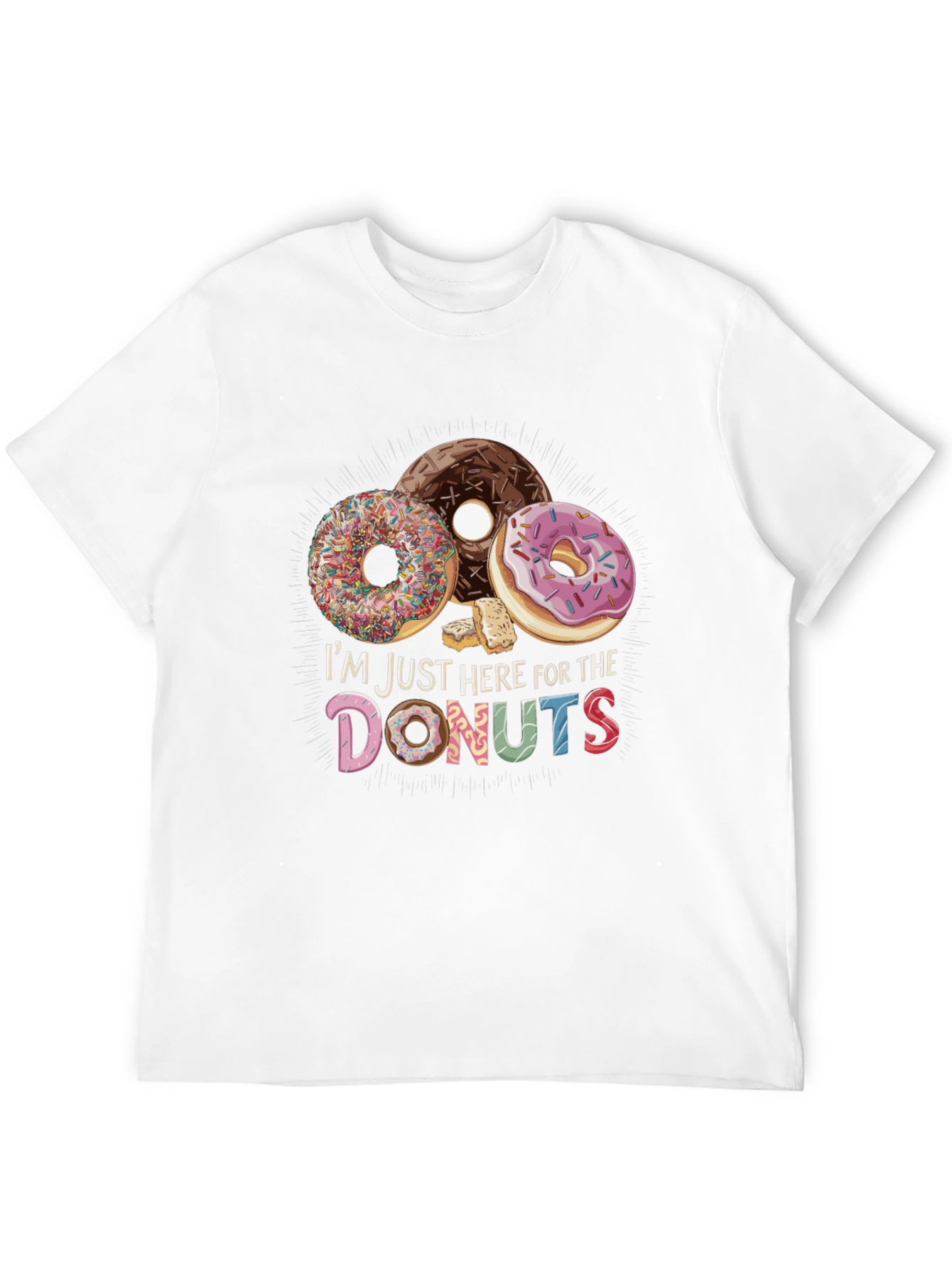 Im Just Here For The Donuts T-Shirt