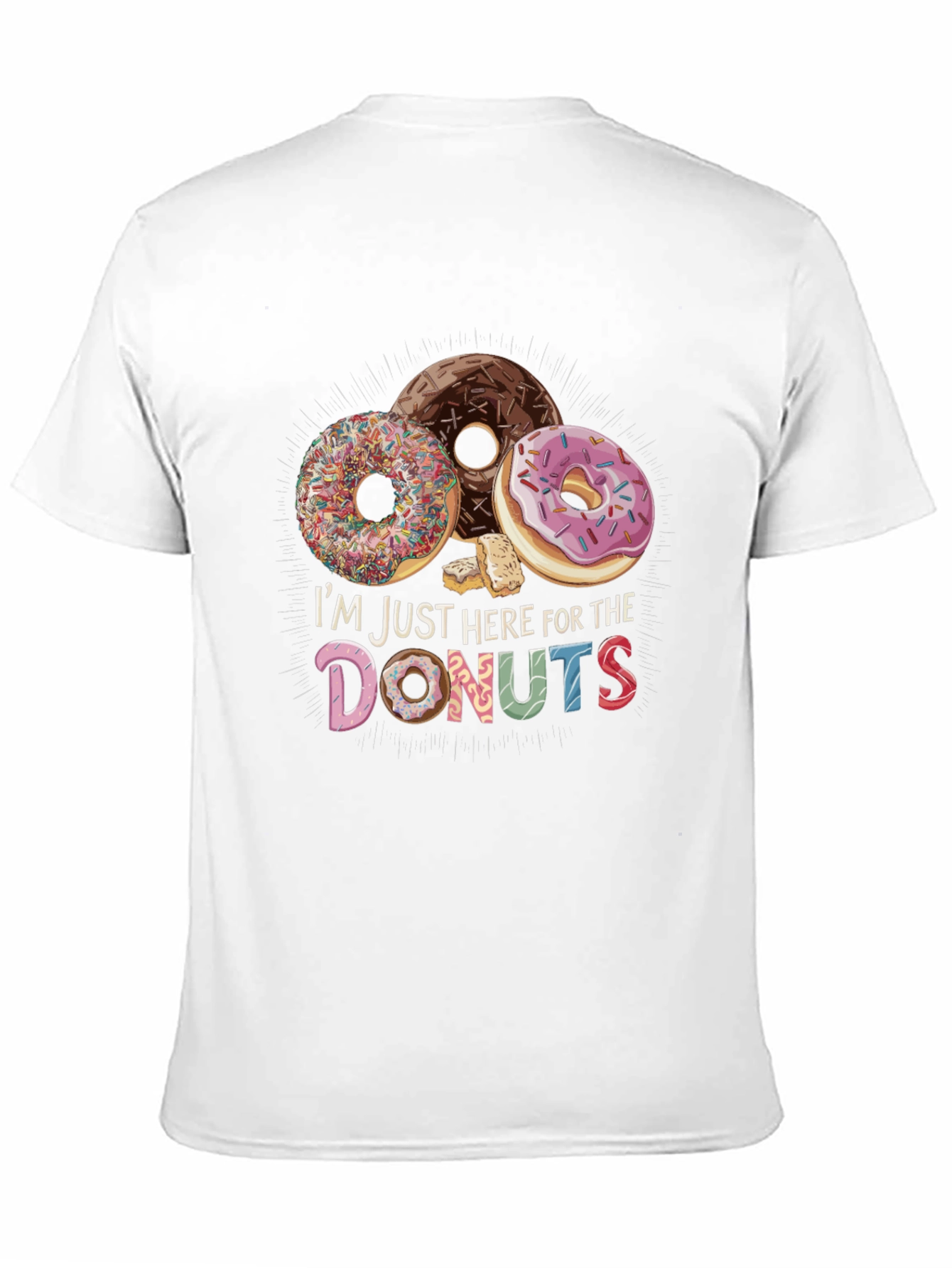 Im Just Here For The Donuts T-Shirt