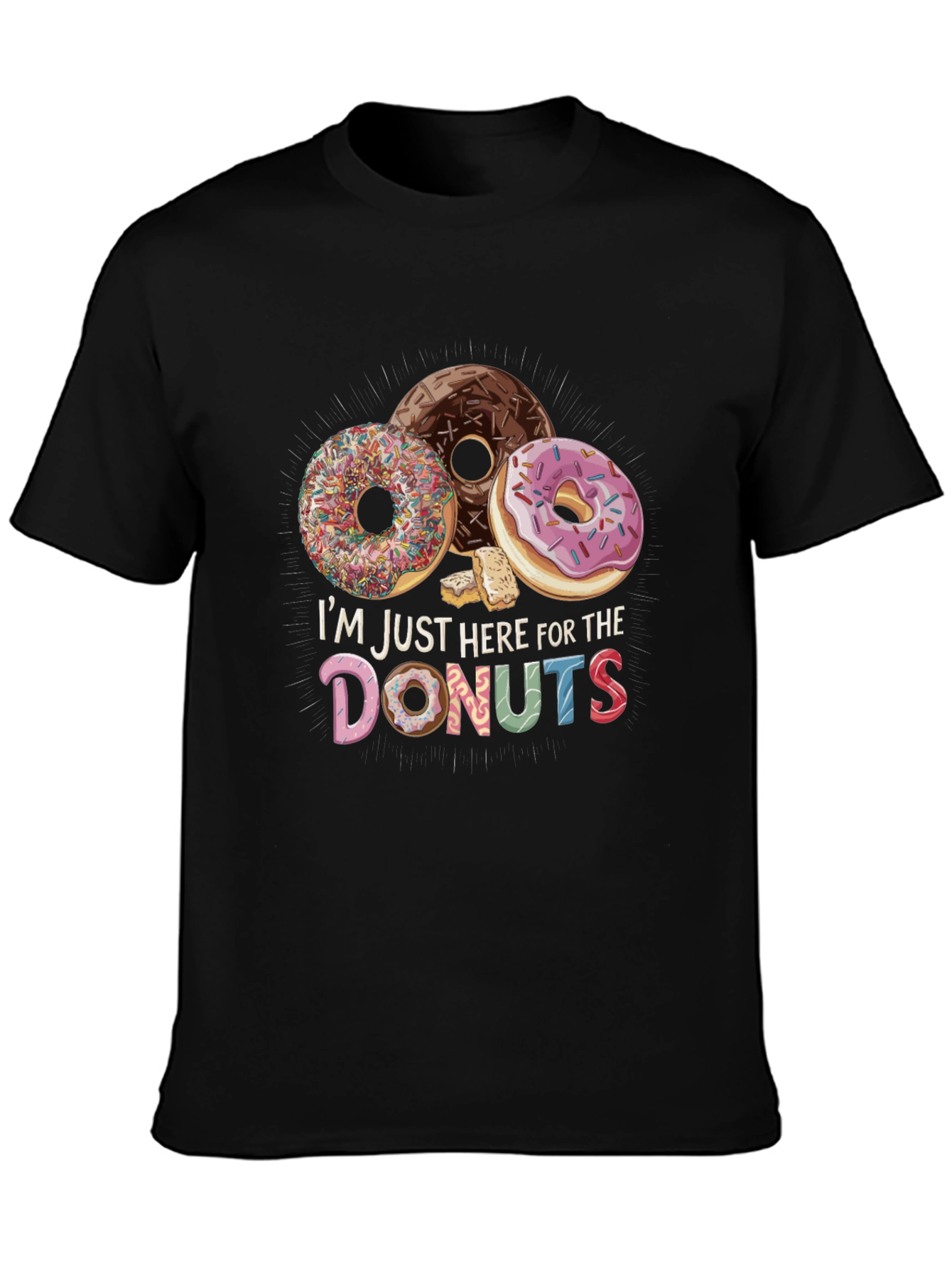 Im Just Here For The Donuts T-Shirt