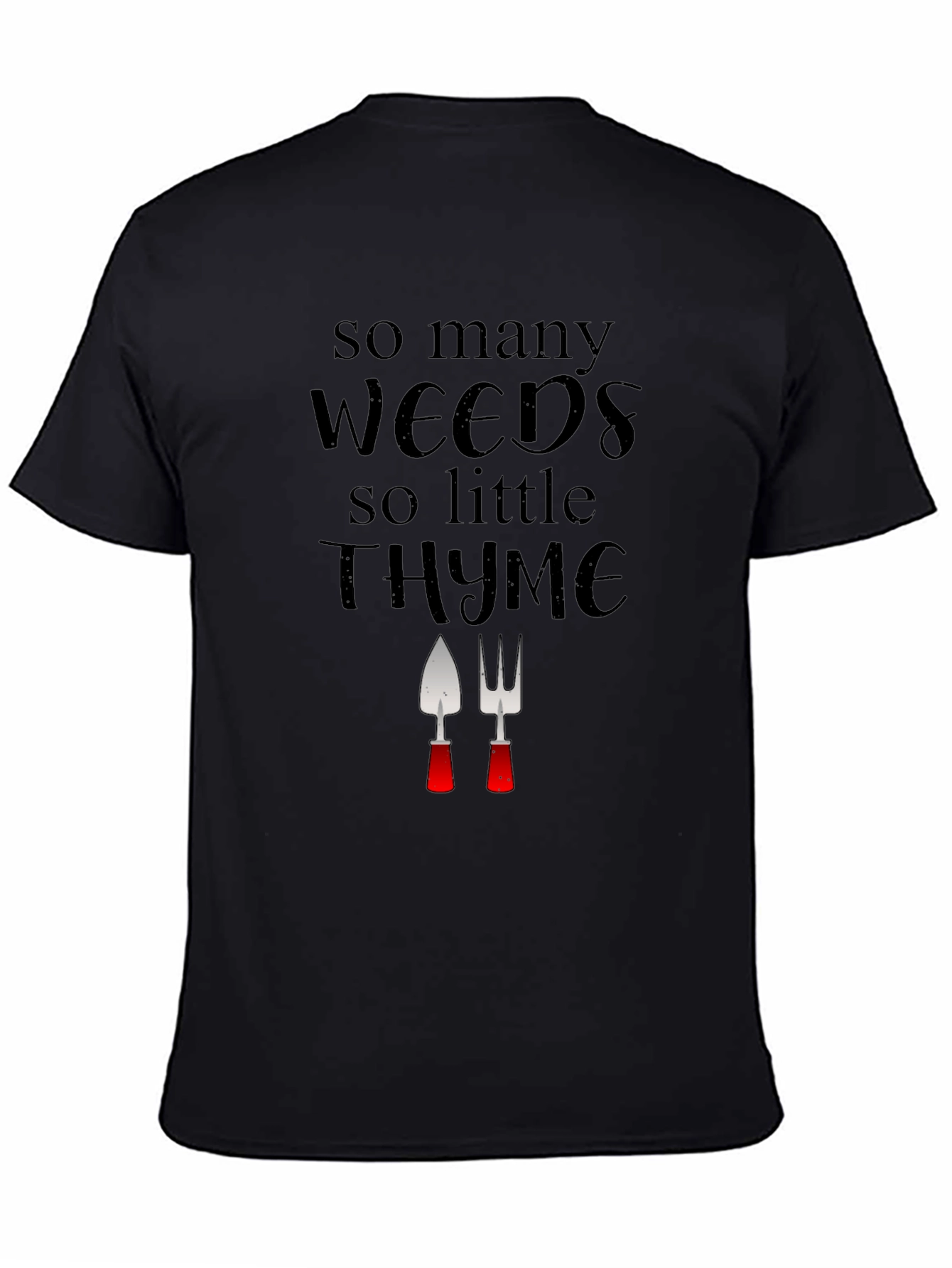 Gardening Humor T-Shirt: Weeds & Thyme