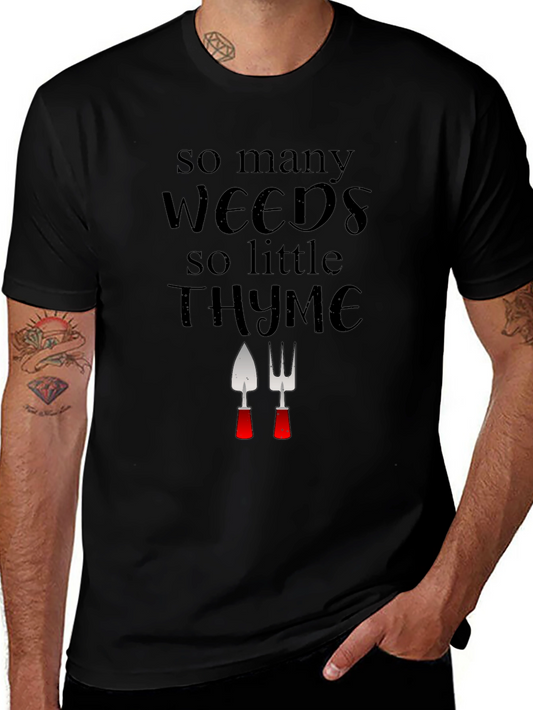Gardening Humor T-Shirt: Weeds & Thyme