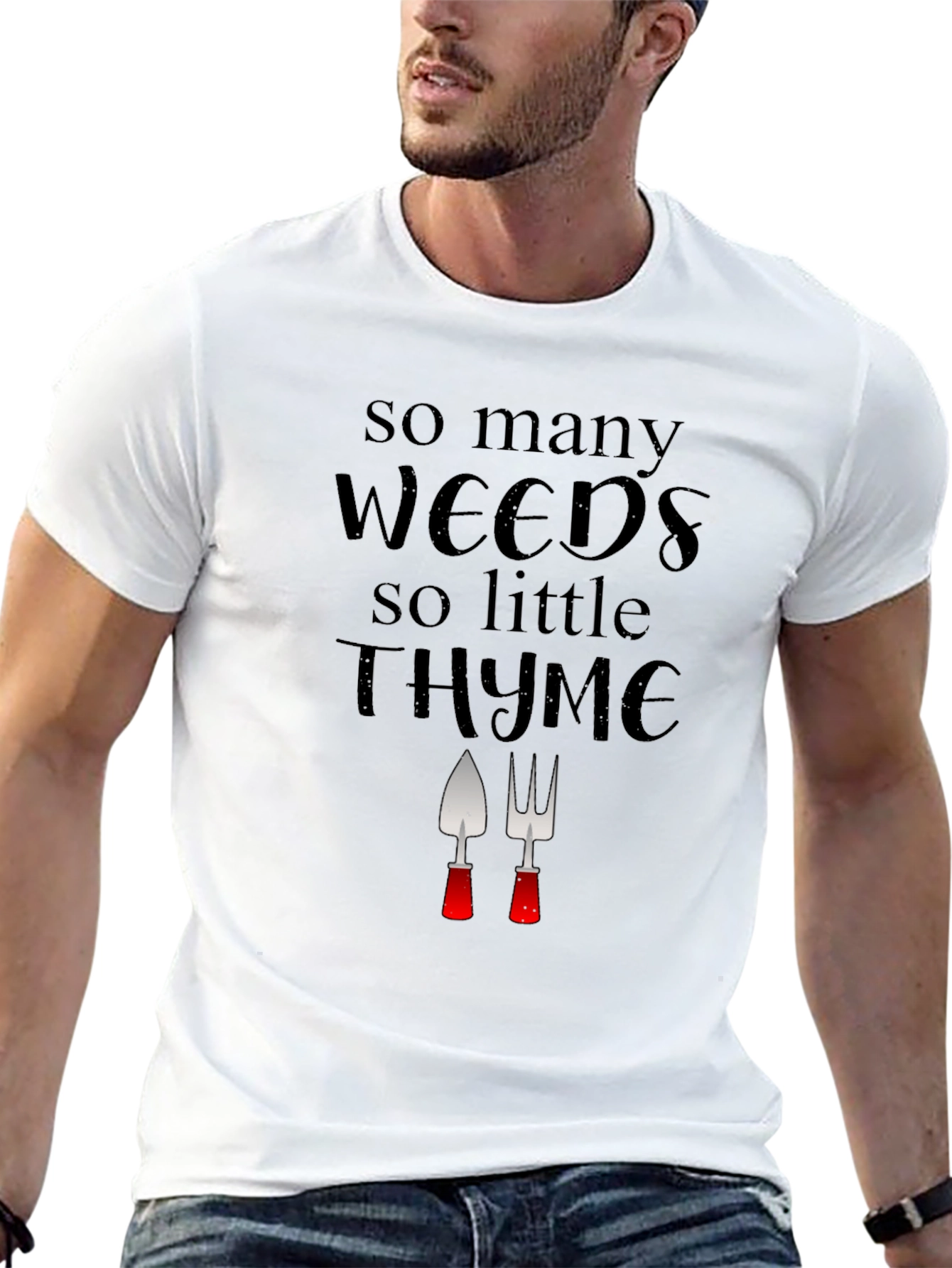Gardening Humor T-Shirt: Weeds & Thyme