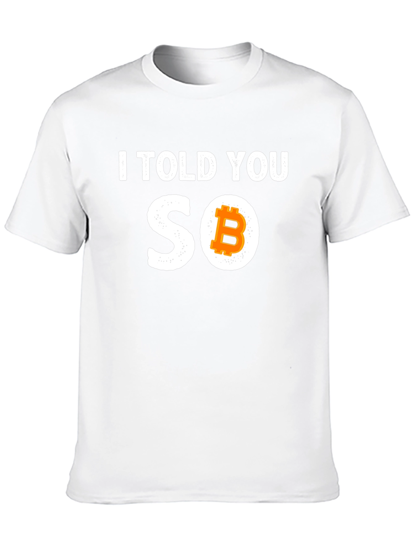 Bitcoin I Told You So Graphic Tee