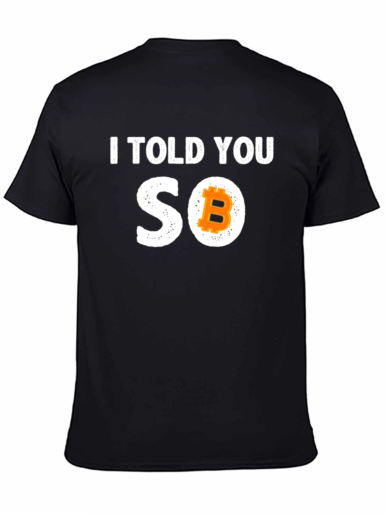 Bitcoin I Told You So Graphic Tee