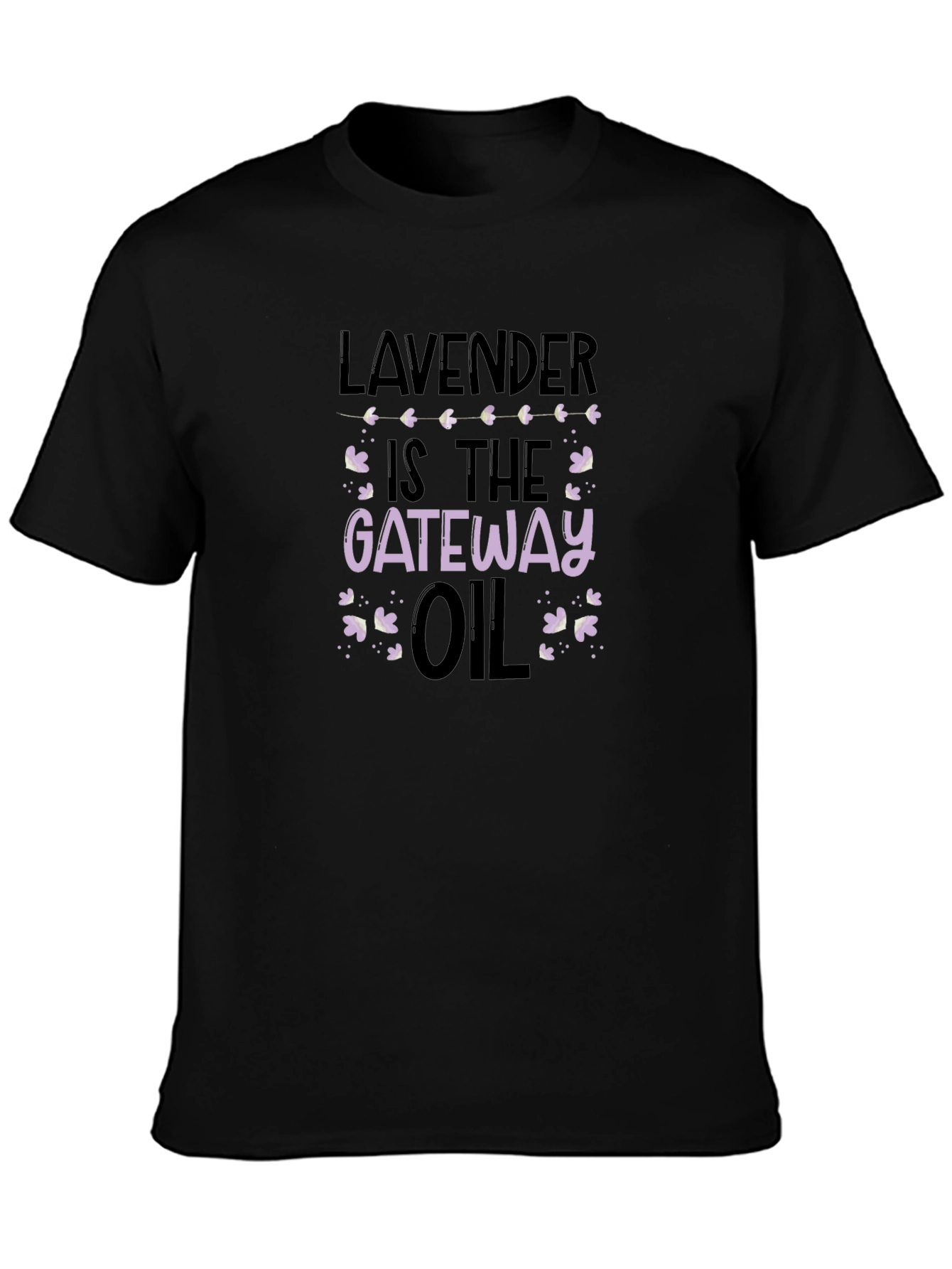 Lavender is the Gateway Oil T-Shirt