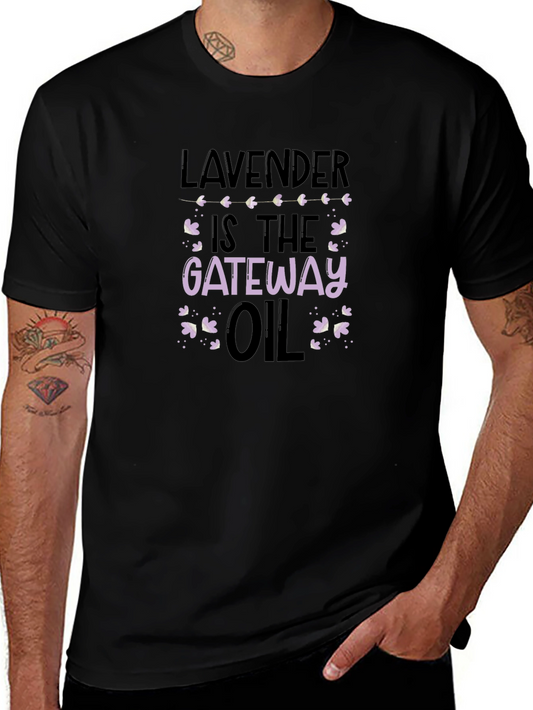 Lavender is the Gateway Oil T-Shirt
