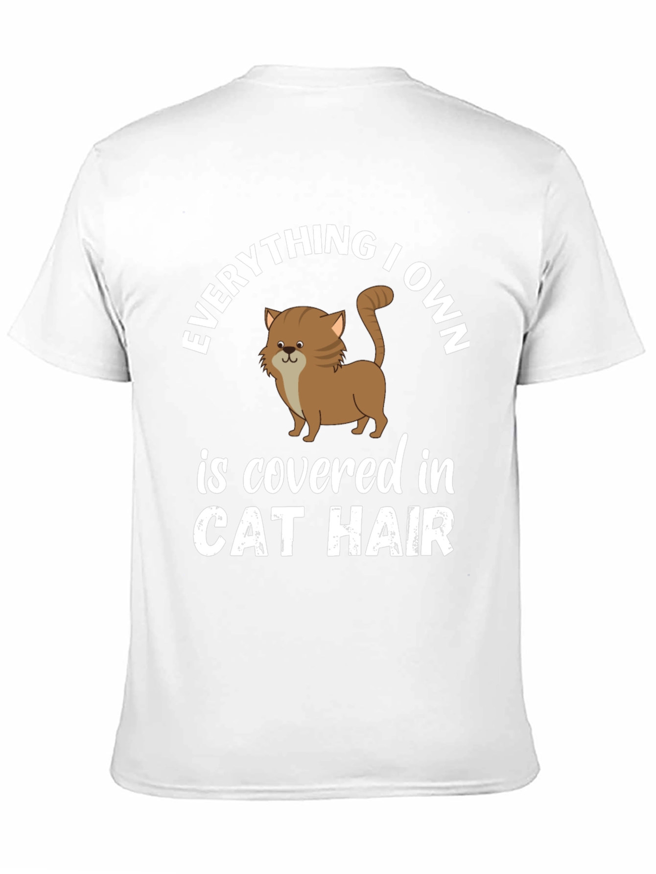 Everything I Own Cat Hair T-Shirt