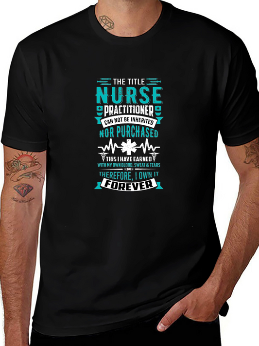 Nurse Practitioner - Earned Forever T-Shirt