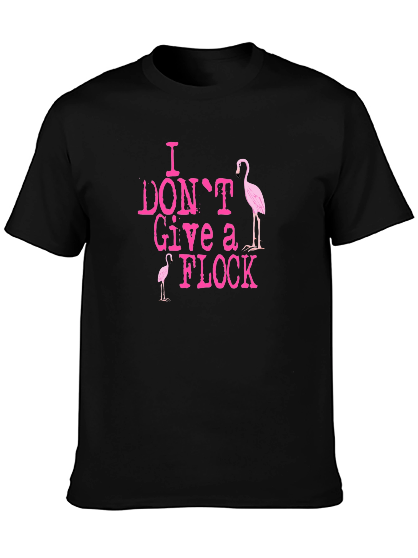 I Dont Give A Flock Flamingo Black T-Shirt