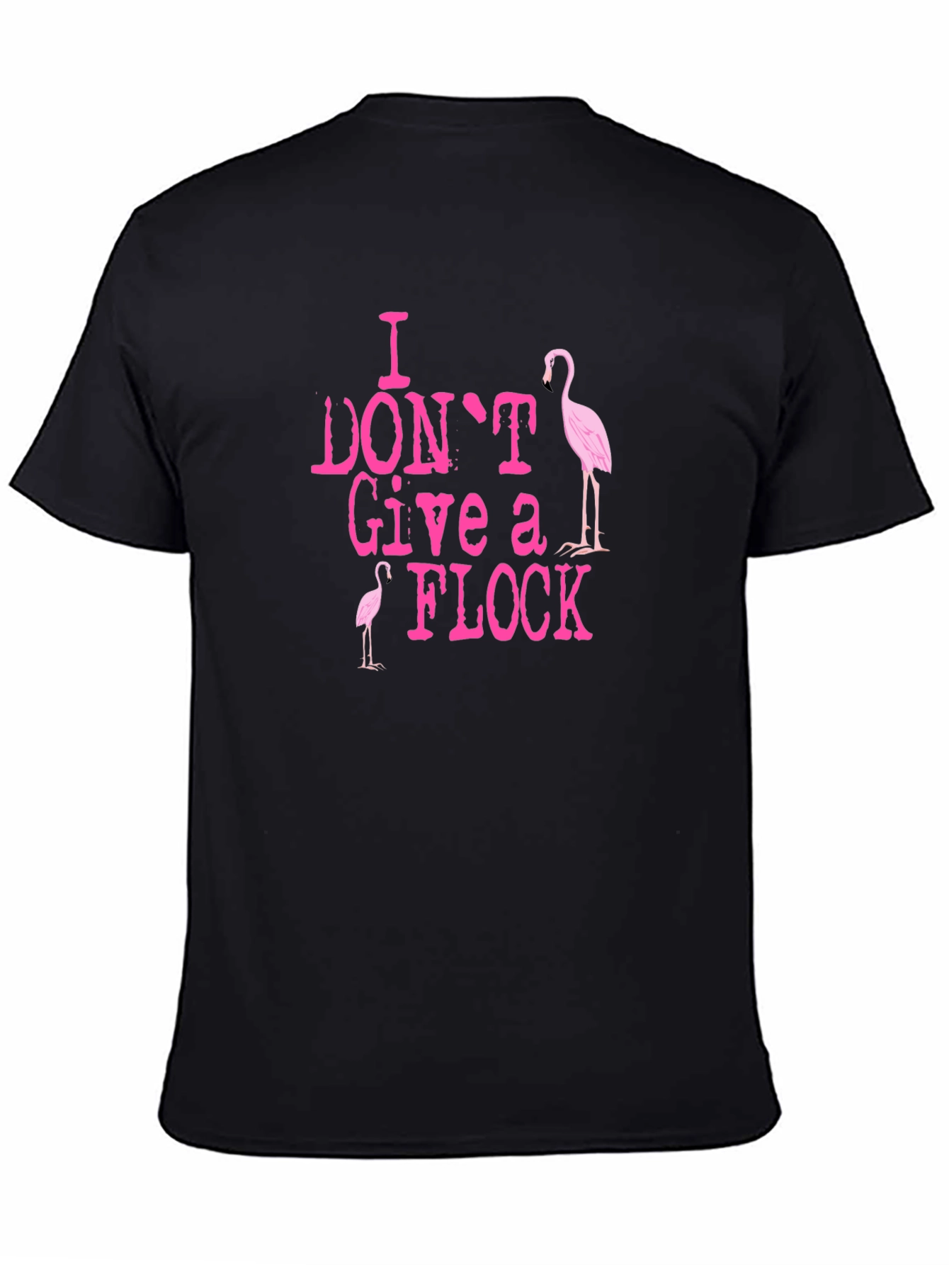 I Dont Give A Flock Flamingo Black T-Shirt