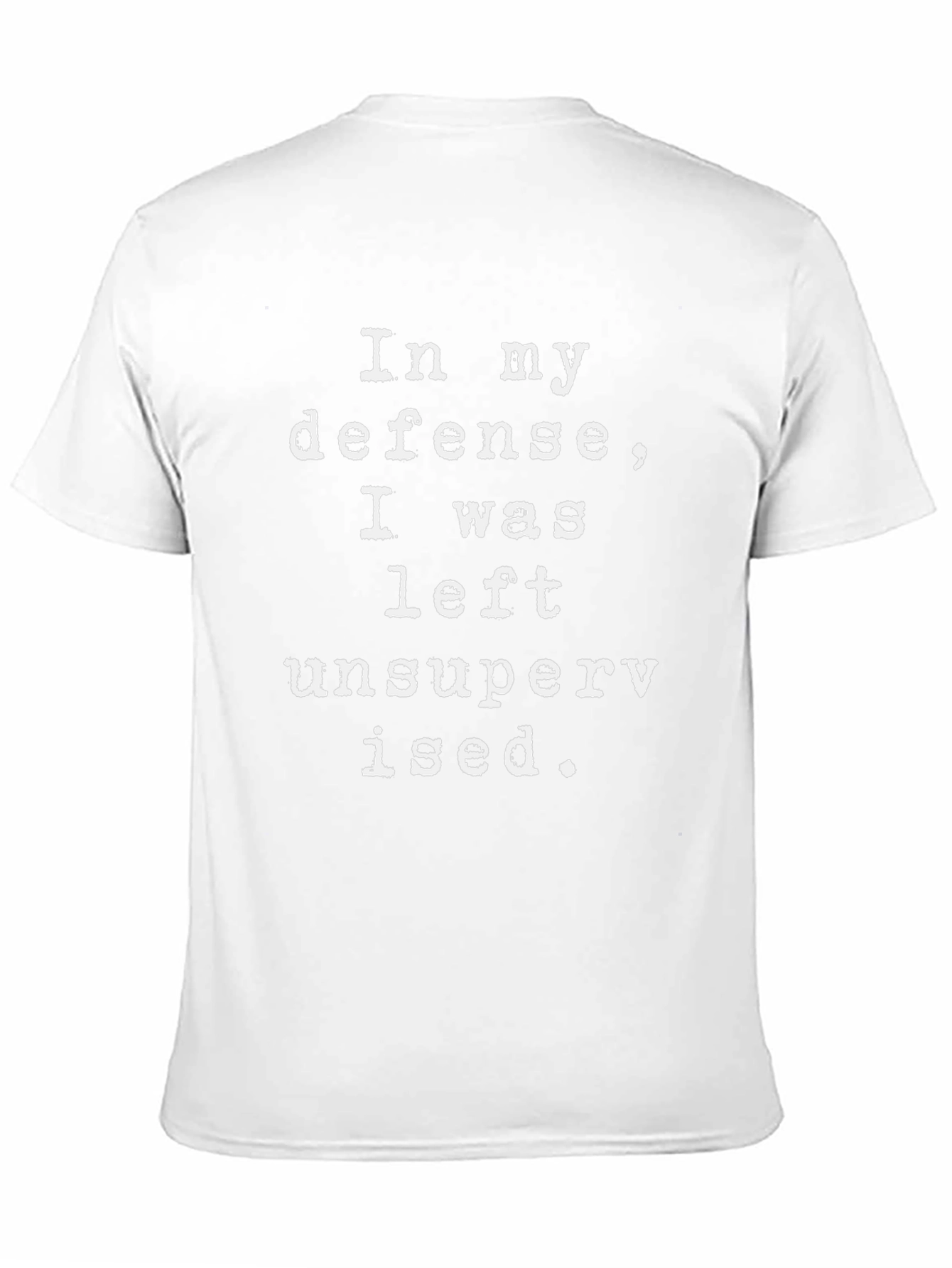 Funny In My Defense Unsupervised T-Shirt