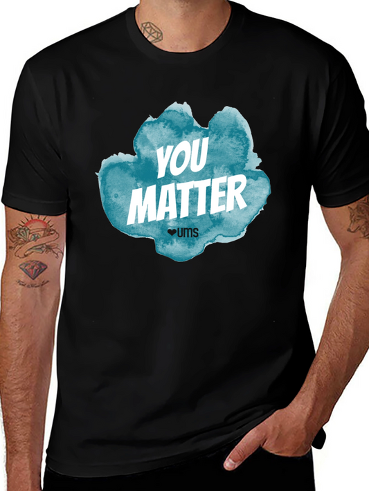 You Matter Graphic Print Crew Neck T-Shirt