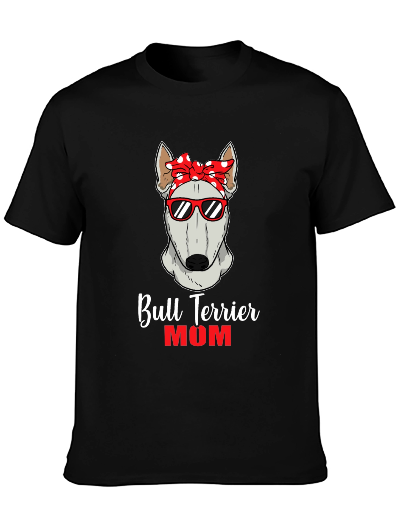 Bull Terrier Mom T-Shirt - Dog Lover Tee