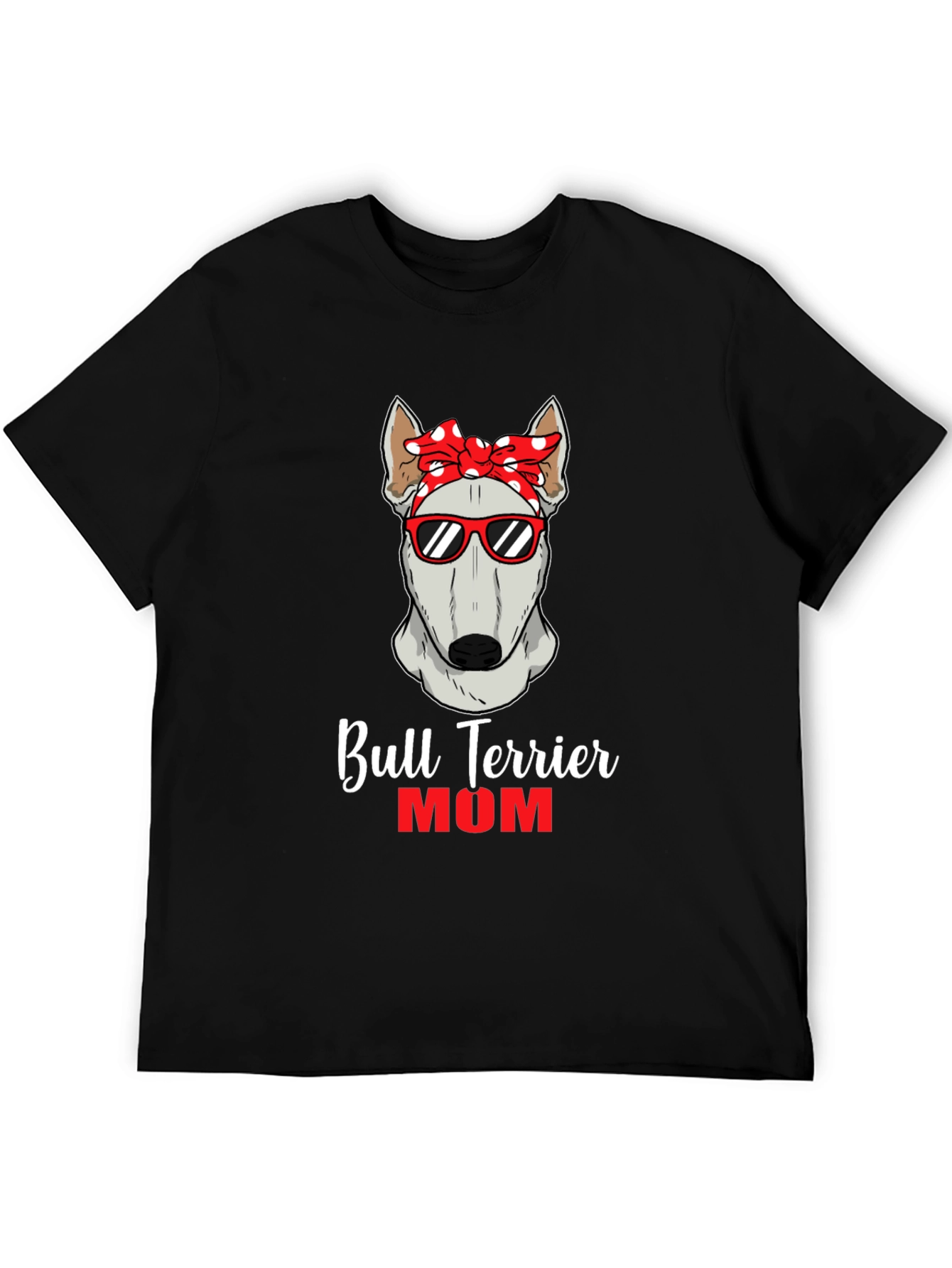 Bull Terrier Mom T-Shirt - Dog Lover Tee