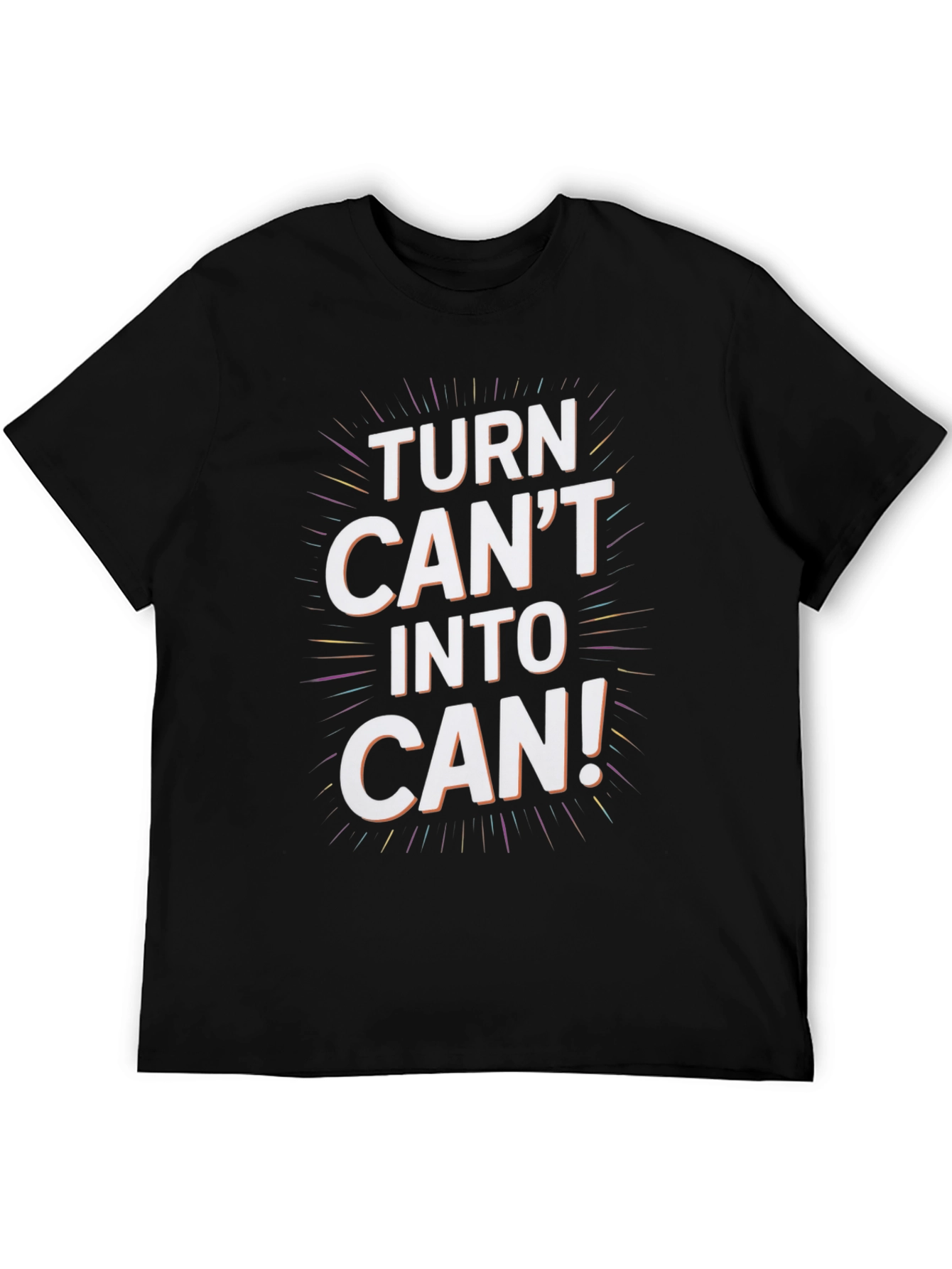 Inspirational Turn Cant Into Can Graphic Tee