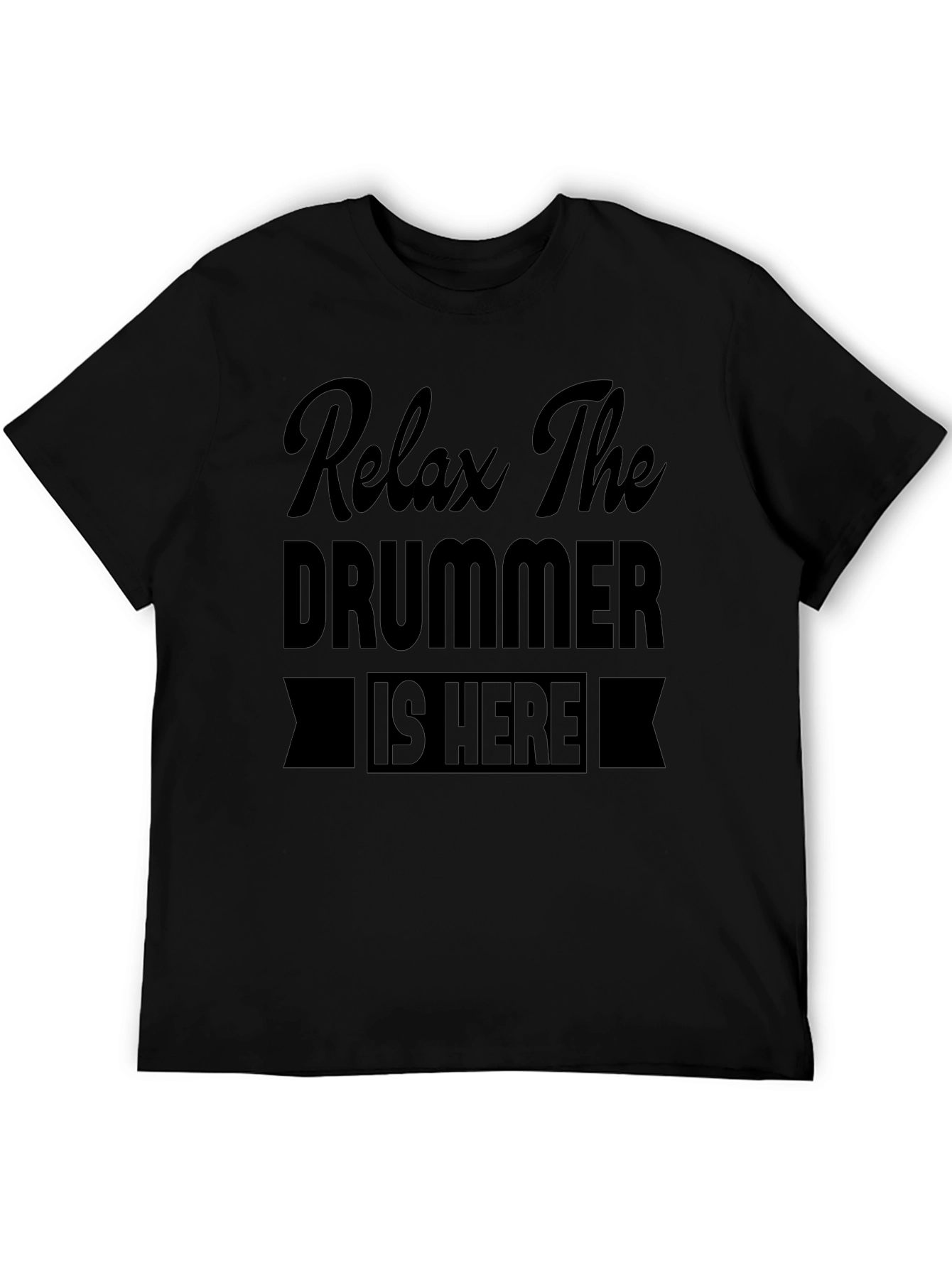 Relax The Drummer Is Here Graphic T-Shirt