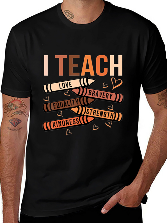 I Teach Love Bravery Equality Kindness Strength T-Shirt
